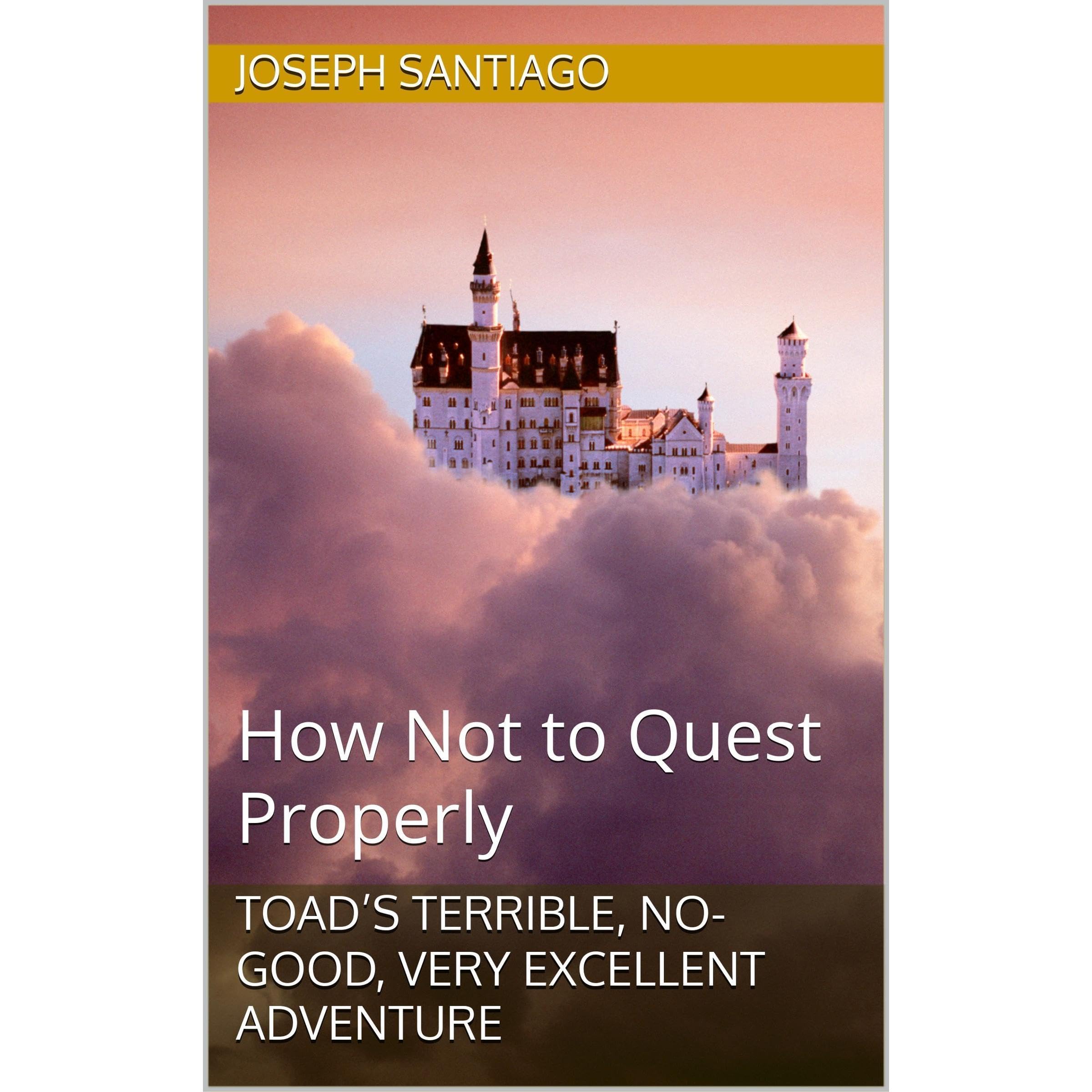 Toad’s Terrible, No-Good, Very Excellent Adventure