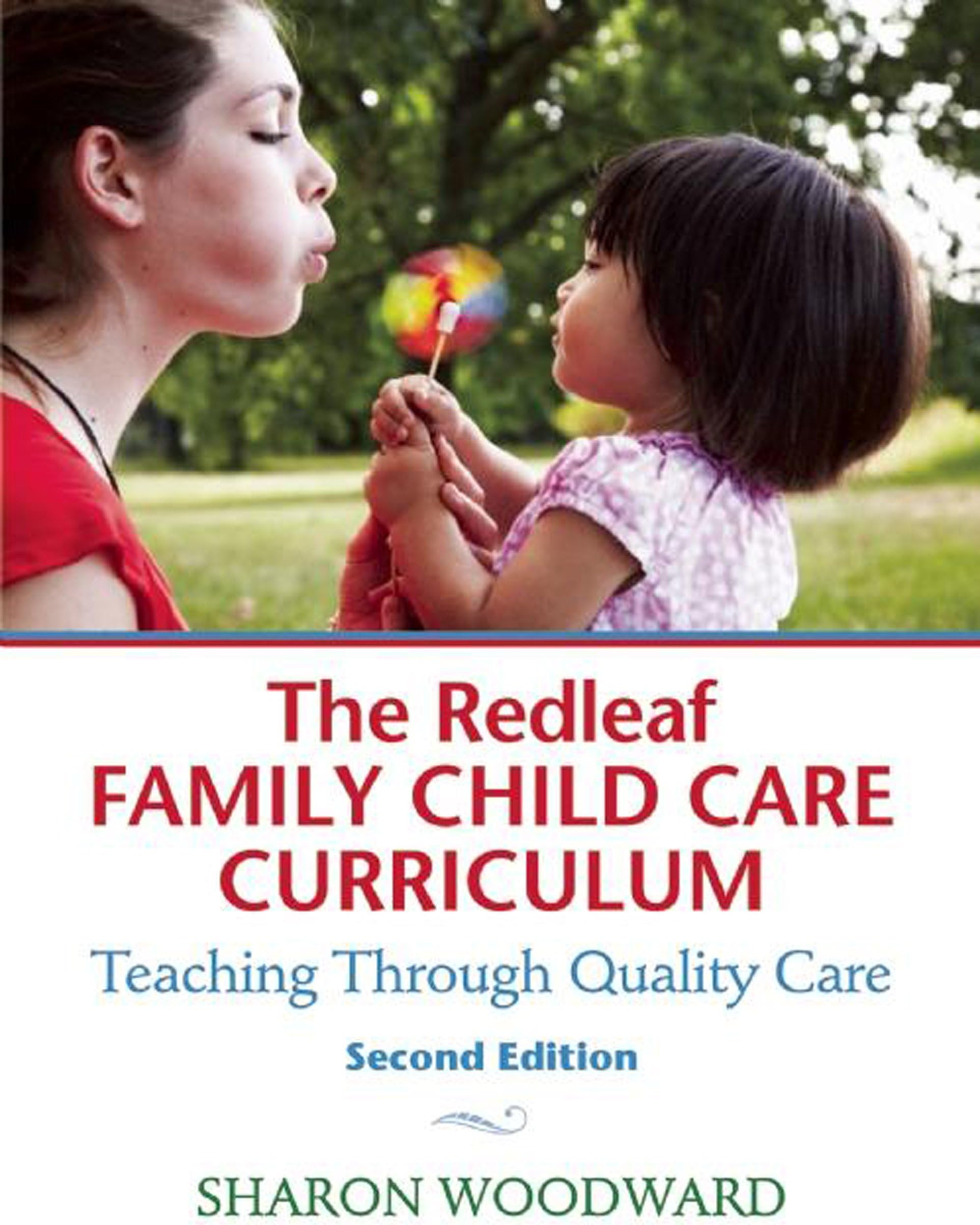 The Redleaf Family Child Care Curriculum: Teaching Through Quality Care