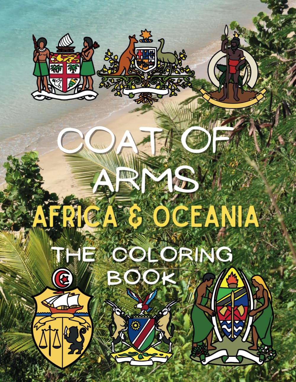 Coat of Arms Africa & Oceania The Coloring Book: Heraldry Colouring Activity Book