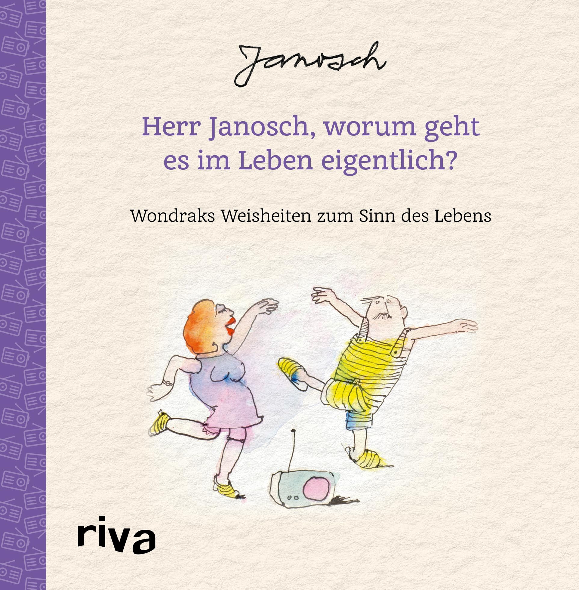 Herr Janosch, worum geht es im Leben eigentlich?: Wondraks Weisheiten zum Sinn des Lebens. Schönes Geschenk zu Geburtstag, Ostern, Weihnachten. Für mehr Glück, Liebe, Achtsamkeit