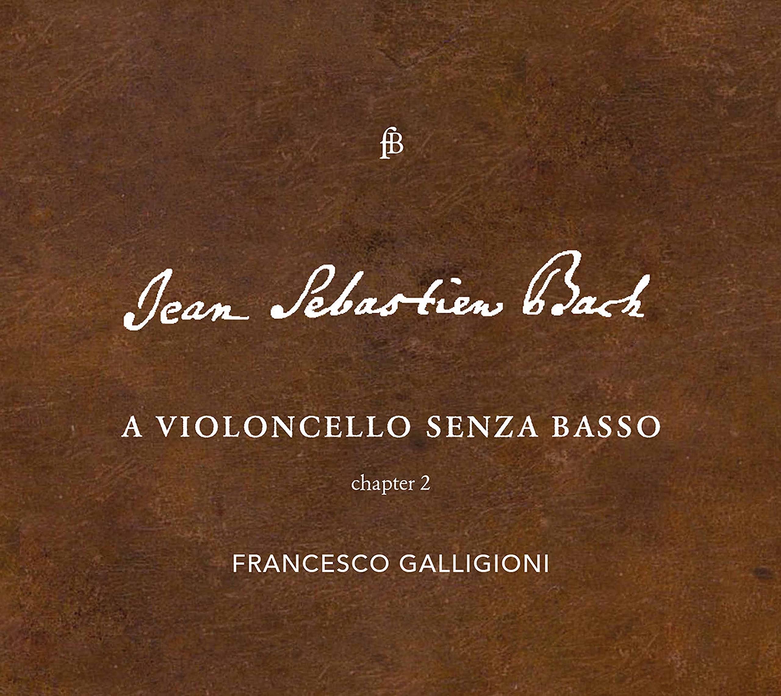 JS Bach: A Violincello Senza Basso - Chapter 2