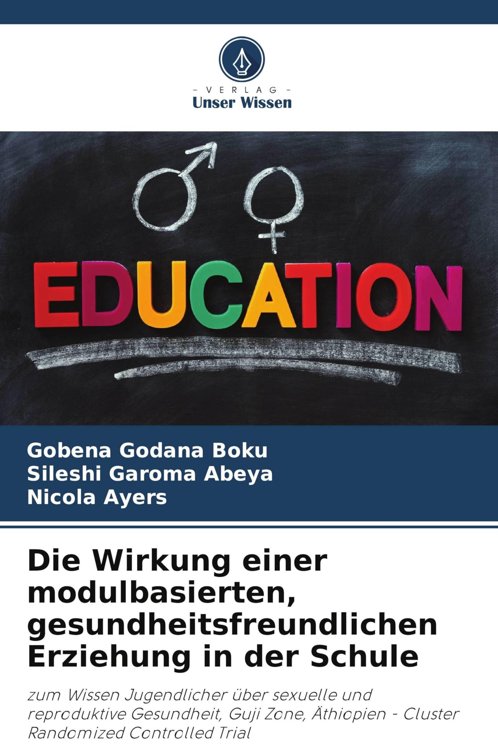 Die Wirkung einer modulbasierten, gesundheitsfreundlichen Erziehung in der Schule: zum Wissen Jugendlicher über sexuelle und reproduktive Gesundheit, ... - Cluster Randomized Controlled Trial