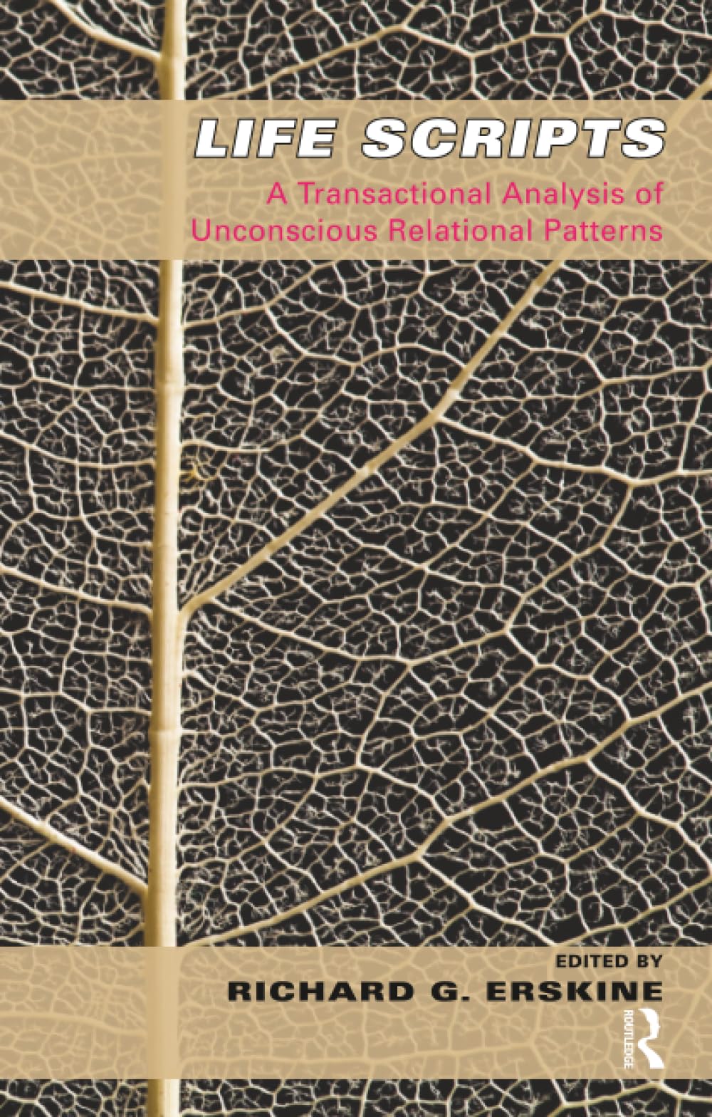 Life Scripts: A Transactional Analysis of Unconscious Relational Patterns By Ri