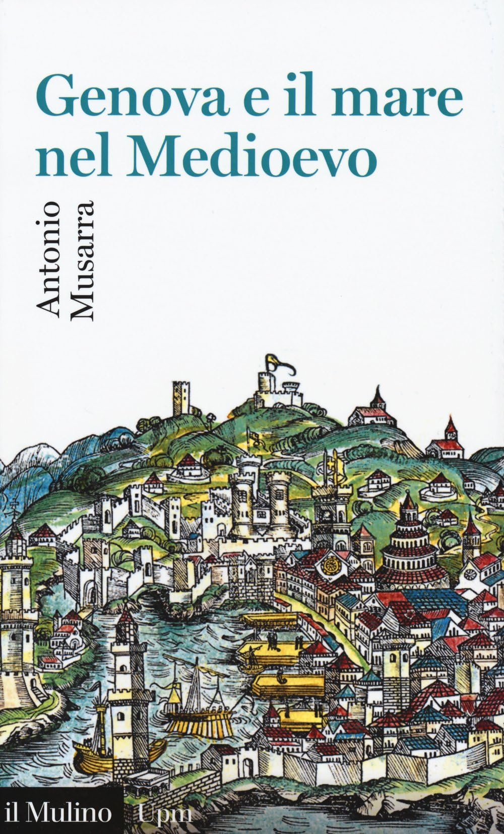 Genova e il mare nel Medioevo Paperback – 1 Oct. 2015