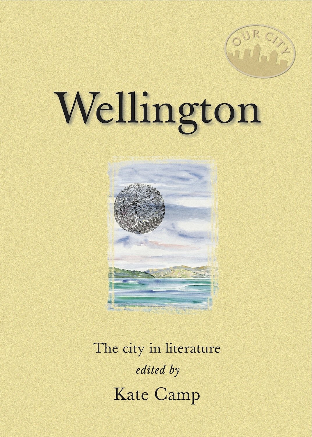 Wellington: The city in literature (Our City Book 4)
