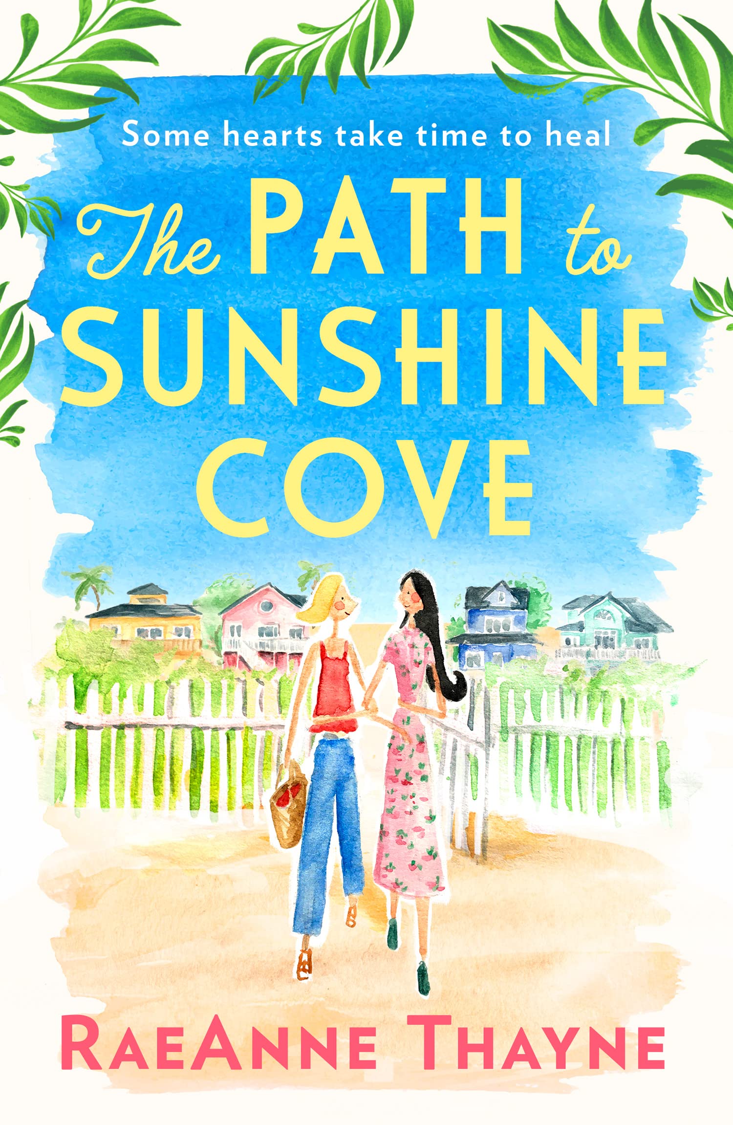 The Path To Sunshine Cove: The most heartwarming and uplifting new romance about second chances and finding love