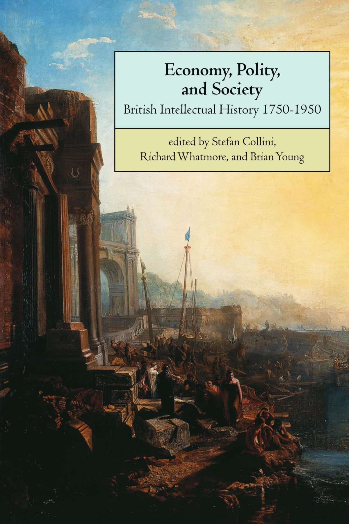 Economy, Polity, and Society: British Intellectual History 1750–1950