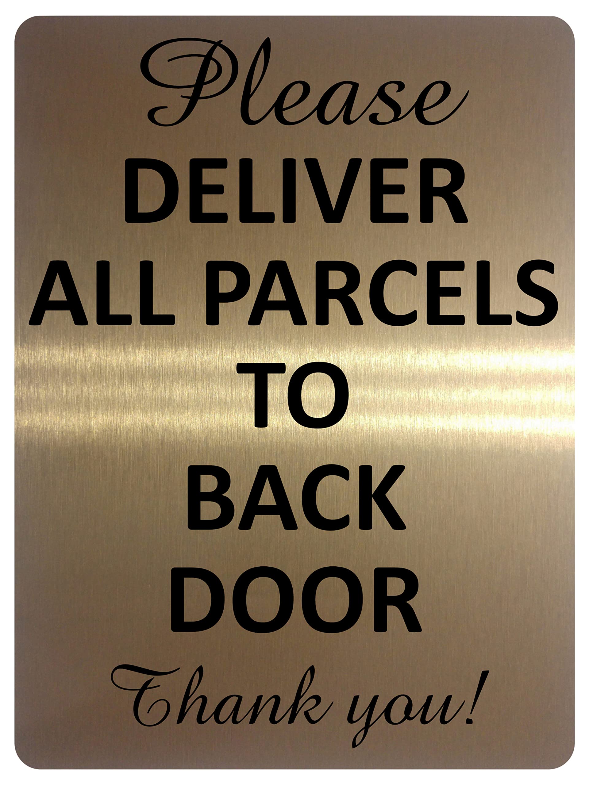 1675 PLEASE DELIVER ALL PARCELS TO BACK DOOR Metal Aluminium Plaque Sign (Brushed Gold)