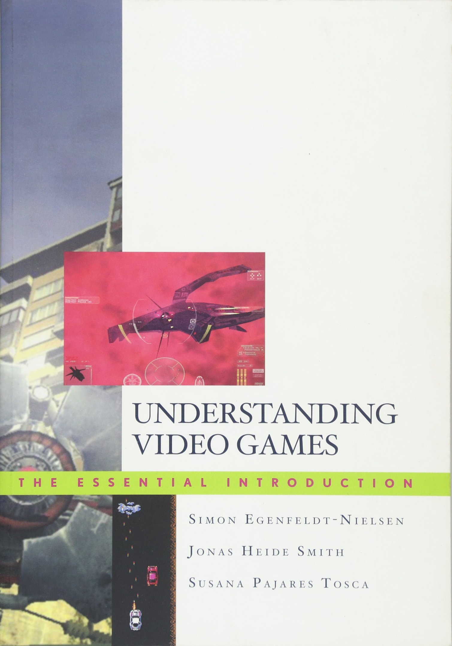 Understanding Video Games: The Essential Introduction