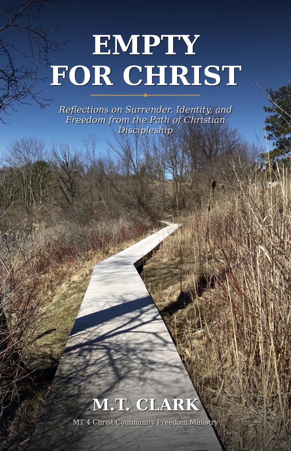 Empty for Christ: Reflections on Surrender, Identity, and Freedom from the Path of Christian Discipleship