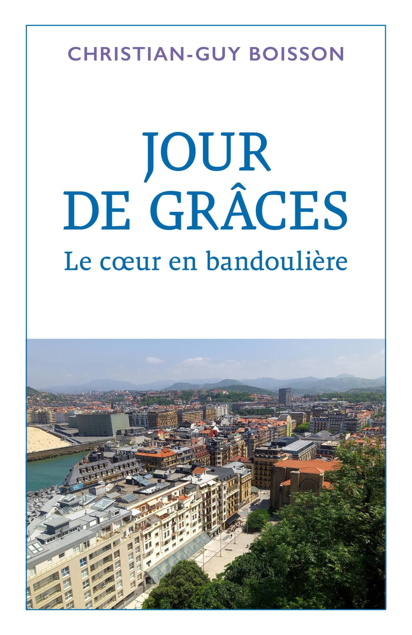 Jour de grâces: Le coeur en bandoulière