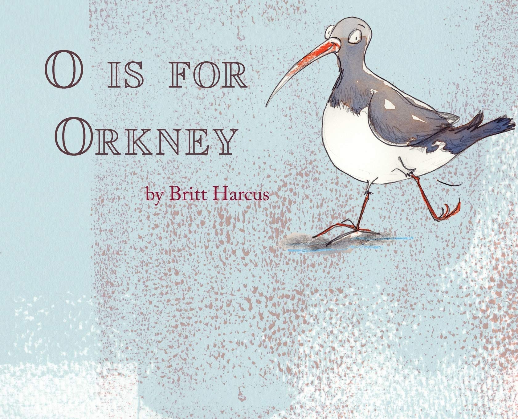 O is for Orkney: A-Z of the Orkney Islands-Britt Harcus