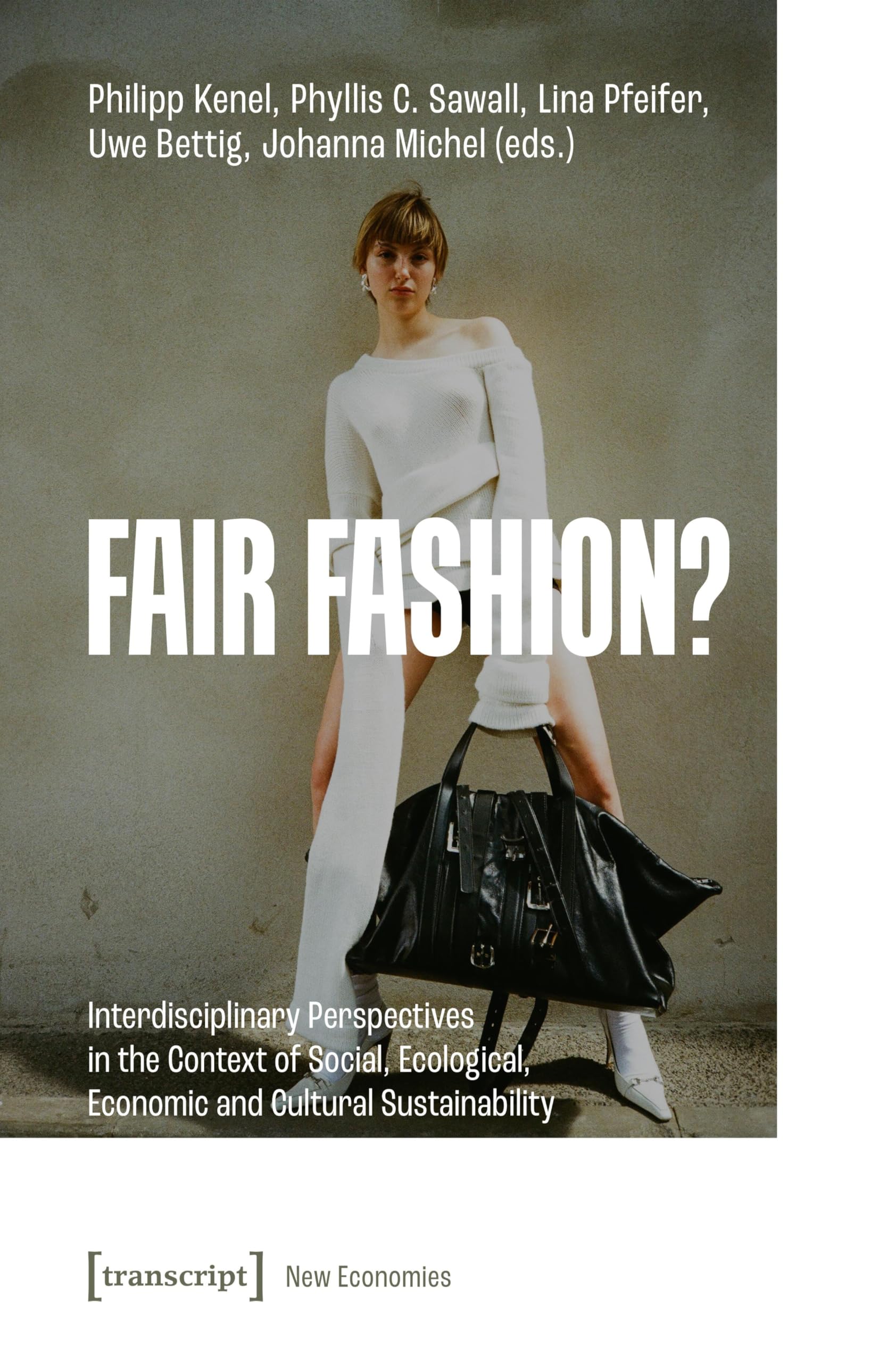 Fair Fashion?: Interdisciplinary Perspectives in the Context of Social, Ecological, Economic and Cultural Sustainability (Neue Ökonomie)