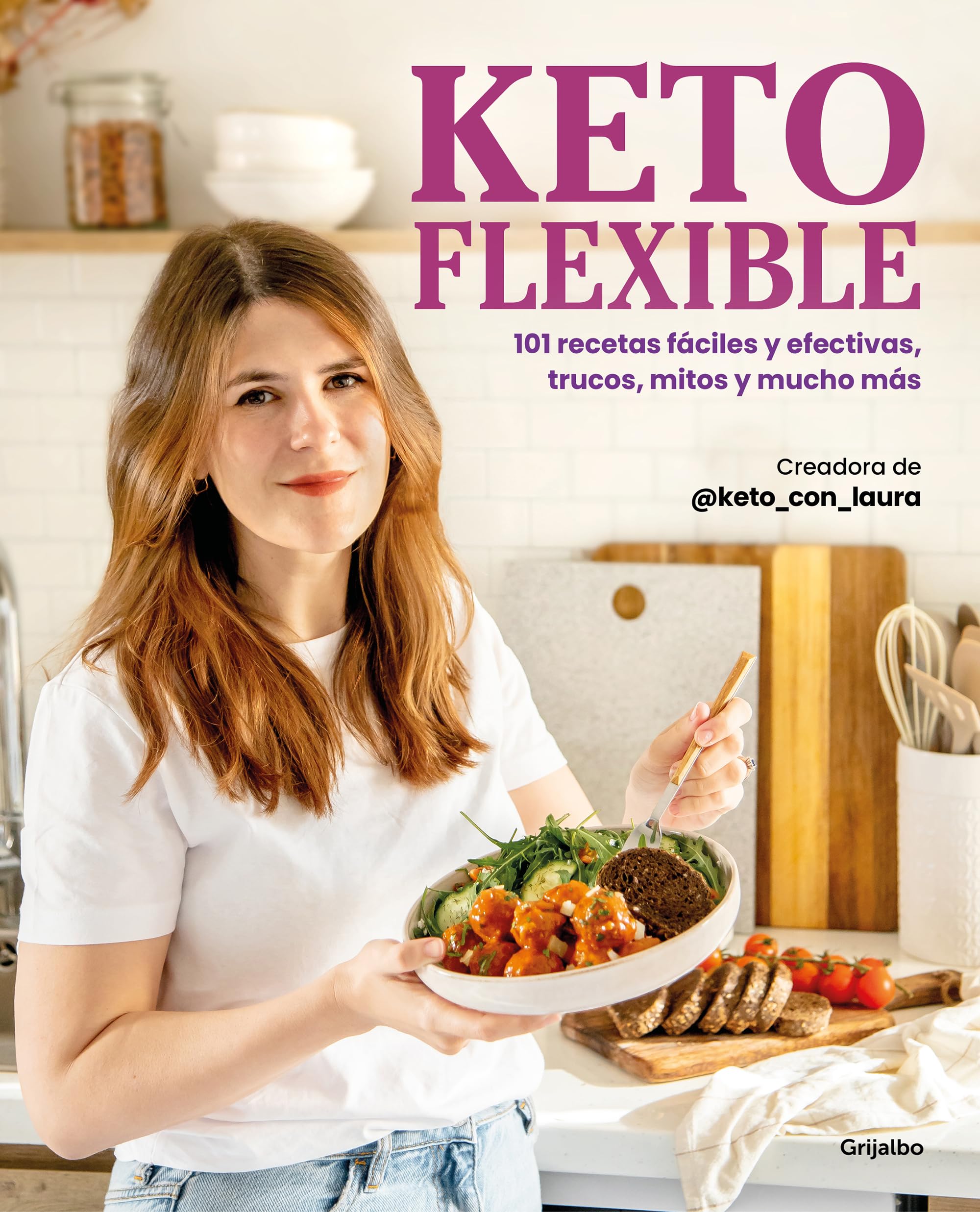 Keto Flexible: 101 Recetas Fáciles Y Efectivas, Trucos, Mitos Y Mucho Más / Flexible Keto: 101 recetas fáciles y efectivas, trucos, mitos y mucho más (Cocina saludable)