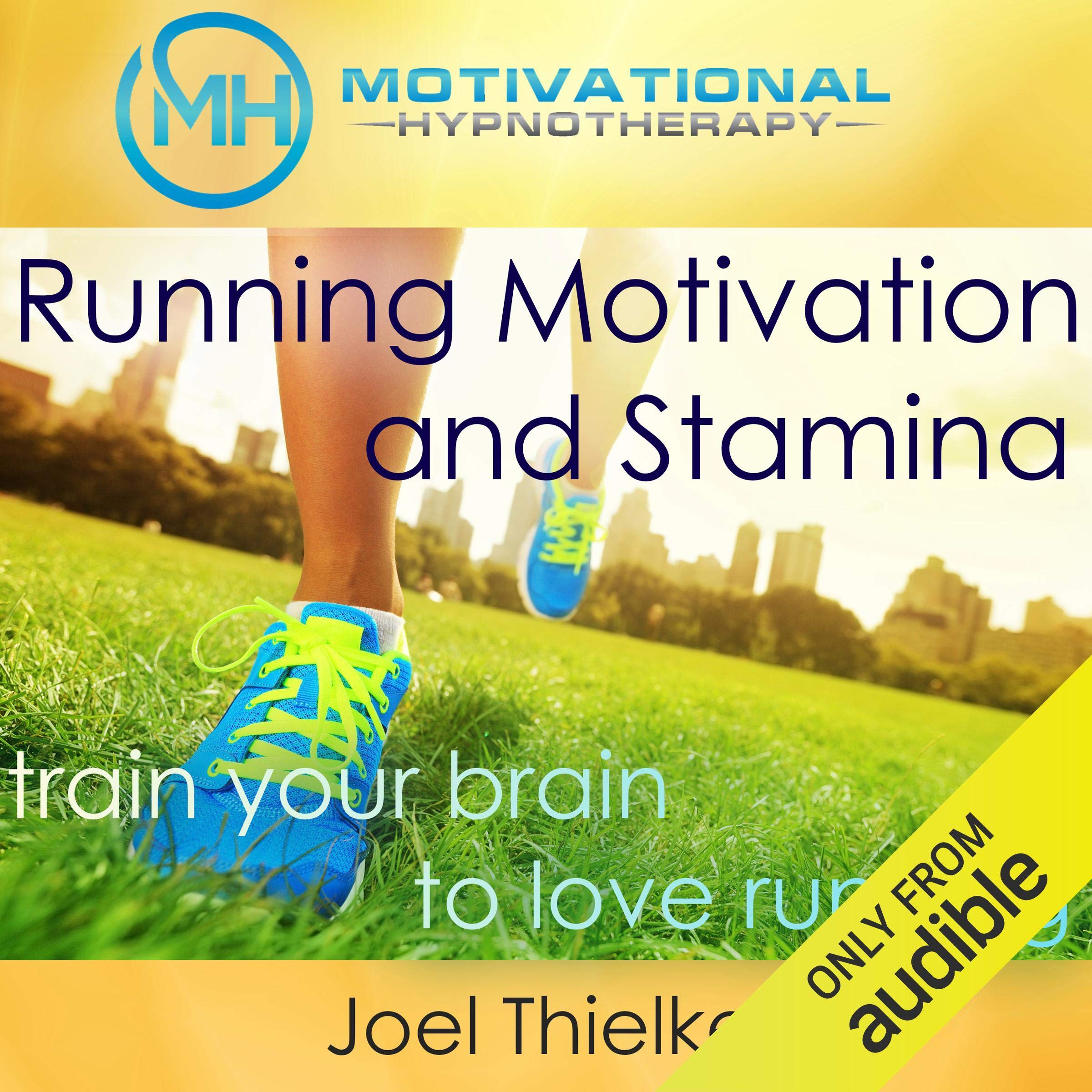 Cover art for Running Motivation and Stamina: Train Your Brain to Love Running with Self-Hypnosis, Meditation and Affirmations