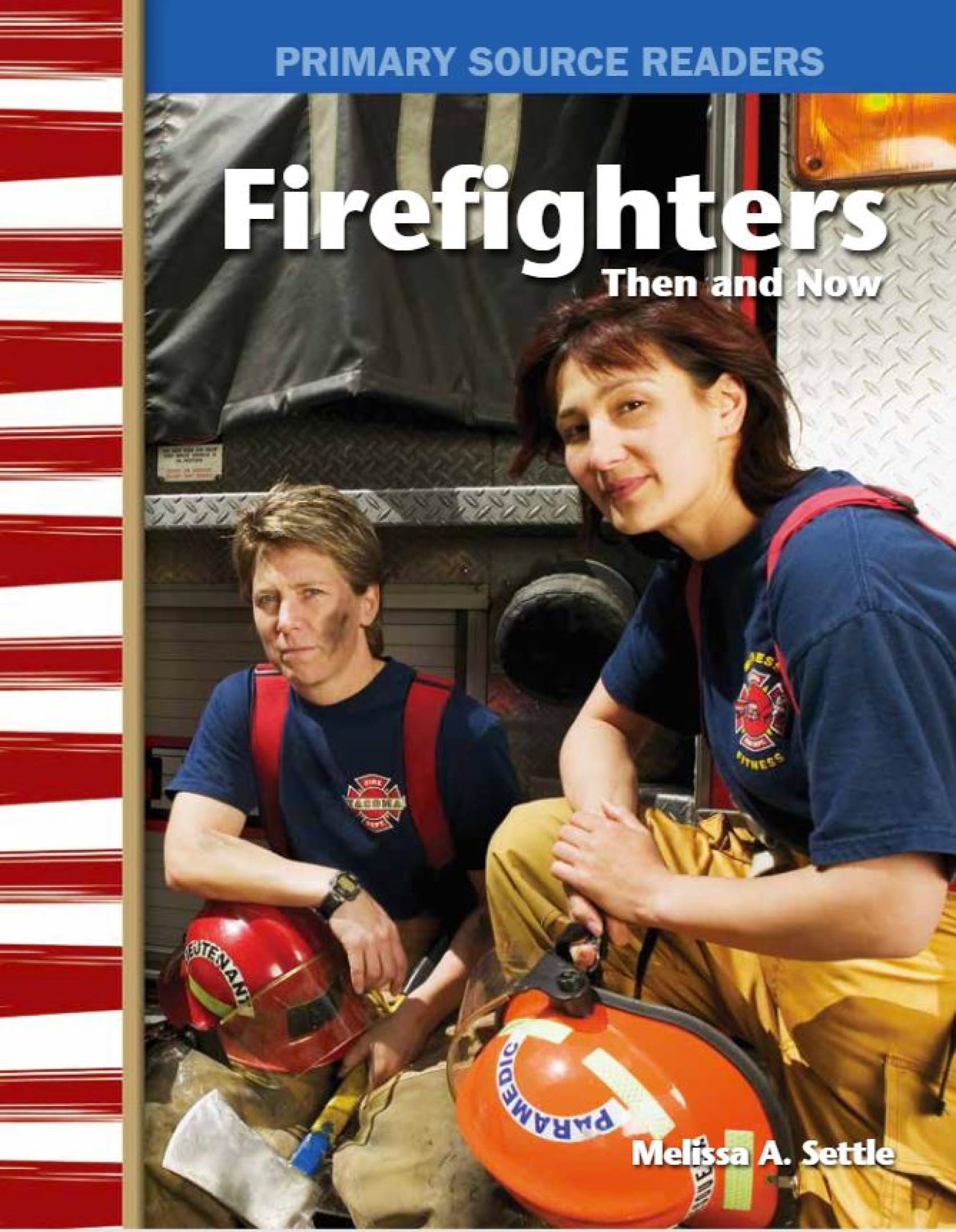 Firefighters Then and Now (Social Studies: Informational Text)