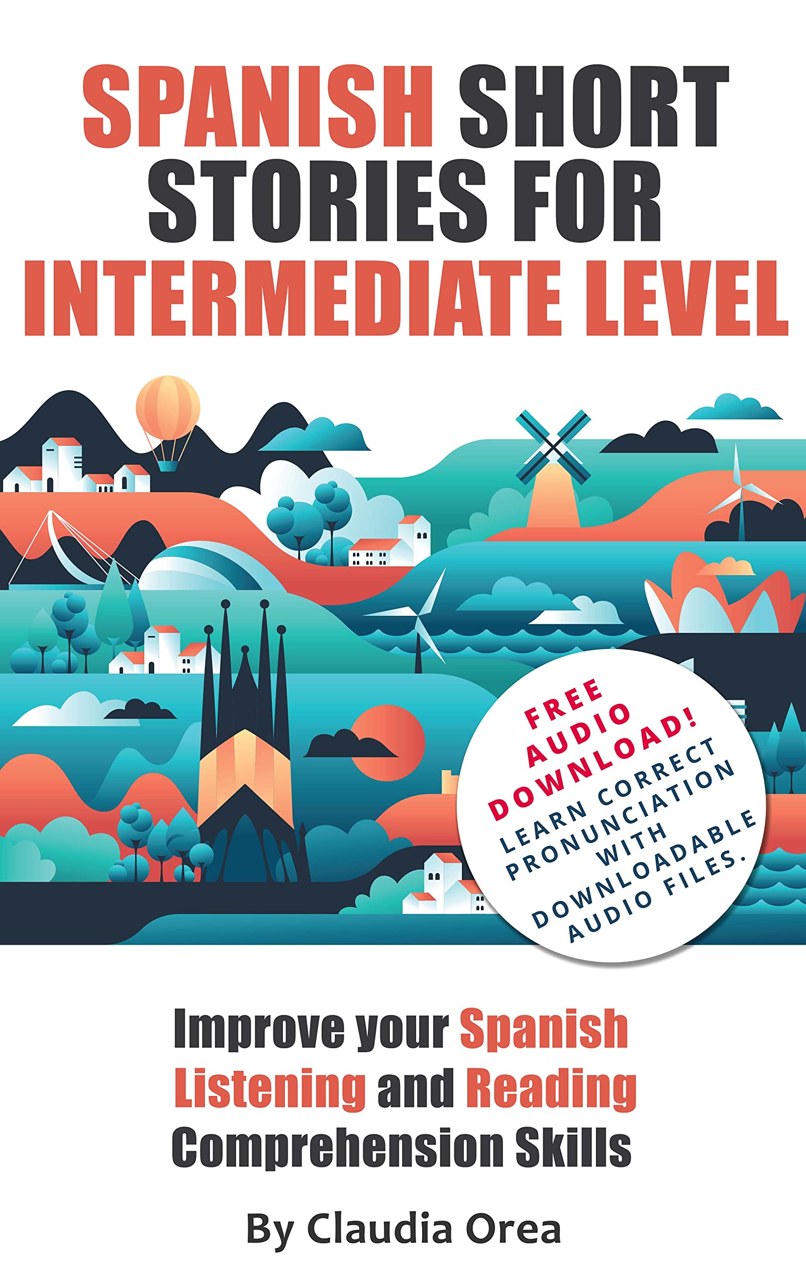 Spanish Short Stories for Intermediate Level: Improve Your Spanish Listening and Reading Comprehension Skills (Easy Stories for Intermediate Spanish nº 1) (Spanish Edition)