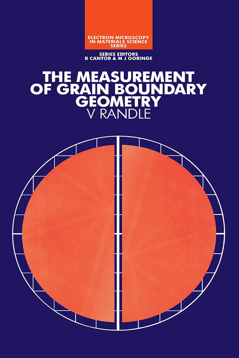 The Measurement of Grain Boundary Geometry (Series in Microscopy in Materials Science)