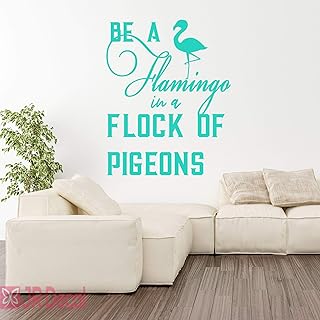 Be a Flamingo - inspiring quotes wall stickers, Motivational Quote Vinyl Wall Art Stickers, quotes vinyl wall decals Nursery, Office, School, home