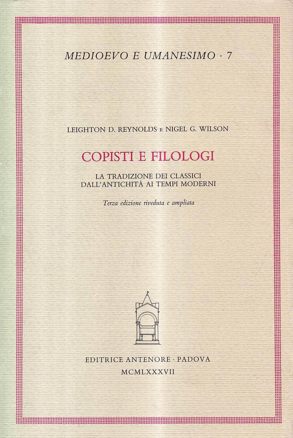 Copisti e filologi. La tradizione dei classici dall'antichità ai tempi moderni