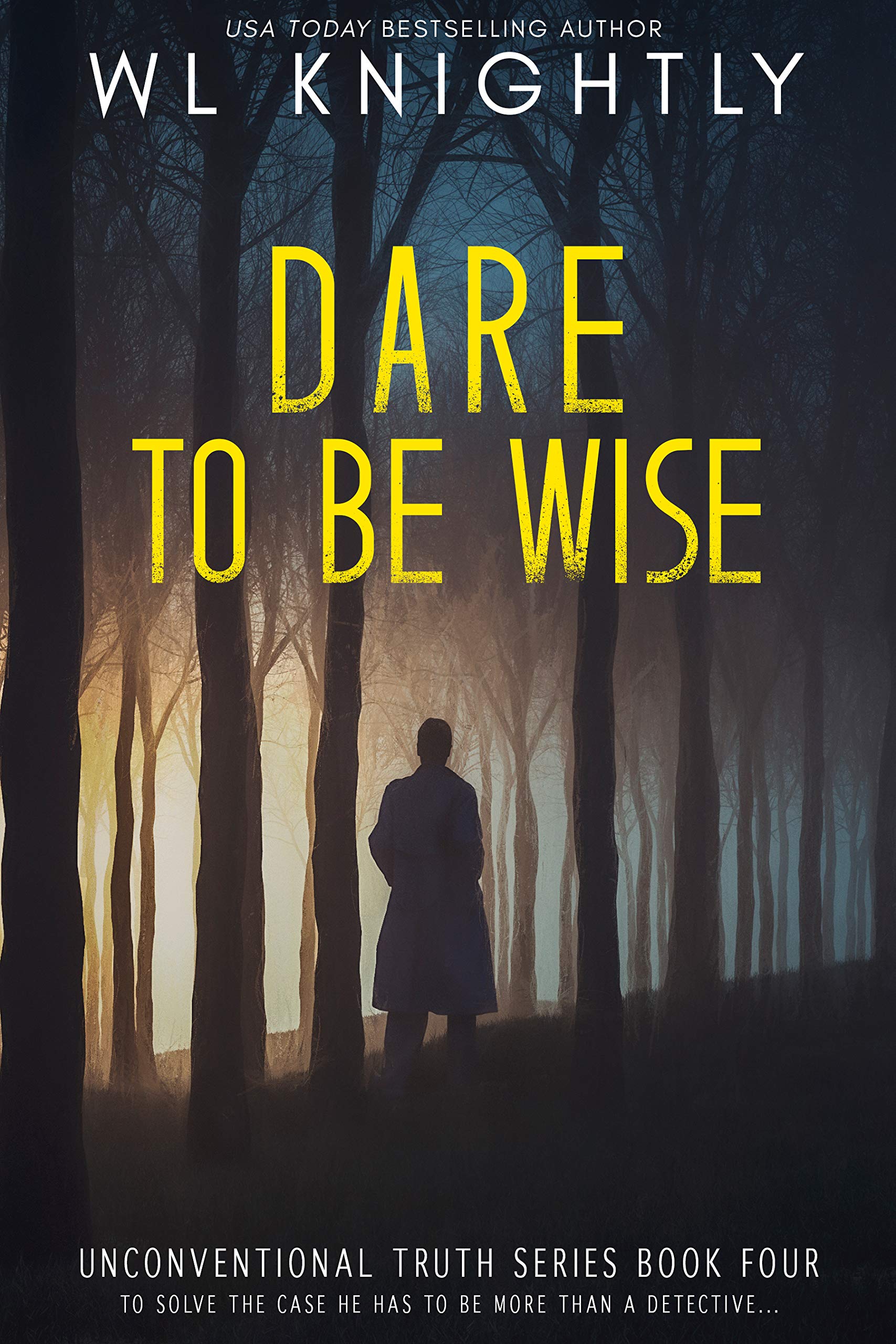 Dare To Be Wise (Unconventional Truth Series Book 4)