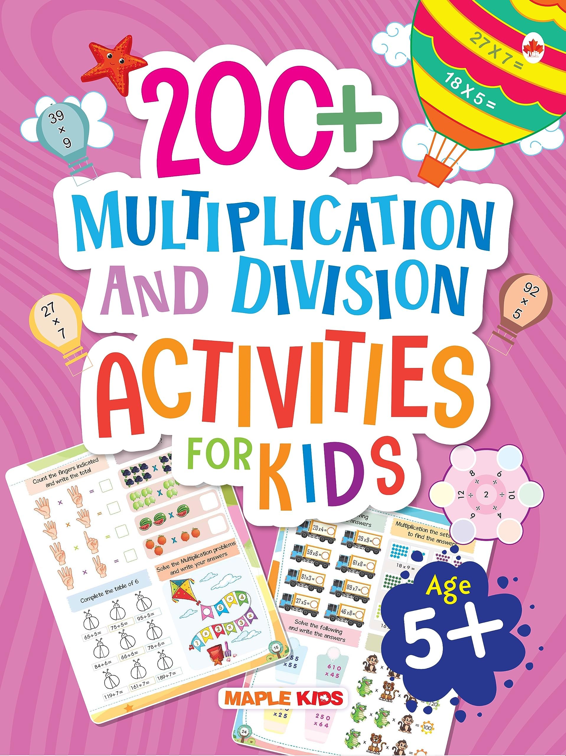 Math Activity Book for Kids - 200+ Multiplication and Division for Age 5+ Years - Math Activities for Children - Early Learning - Brain Boosting Activities - Learn to Multiply and Divide