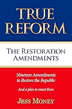 True Reform: The Restoration Amendments