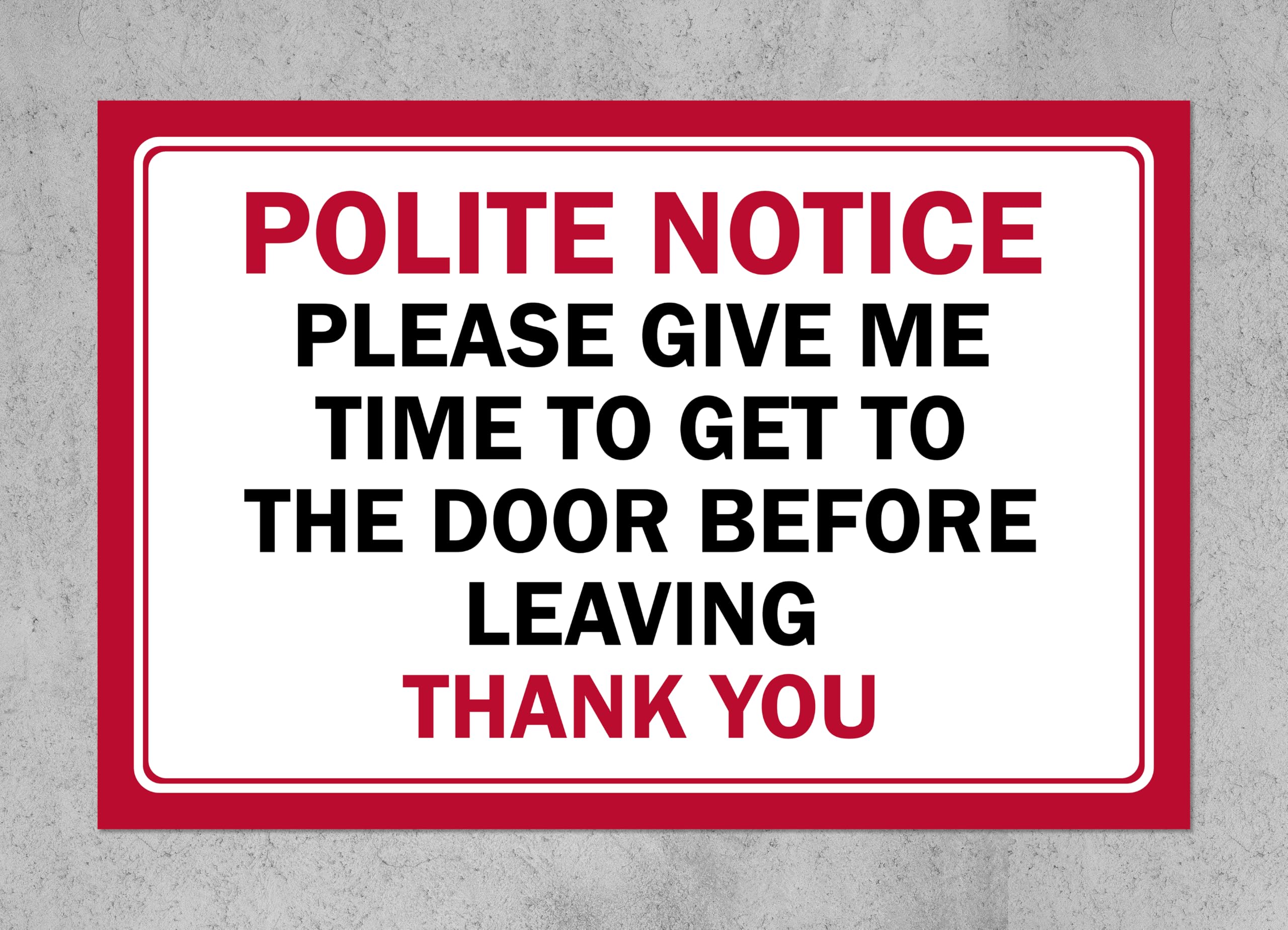 Polite notice, please give me time to get to the door before leaving sign - Self adhesive sticker (400mm x 300mm)