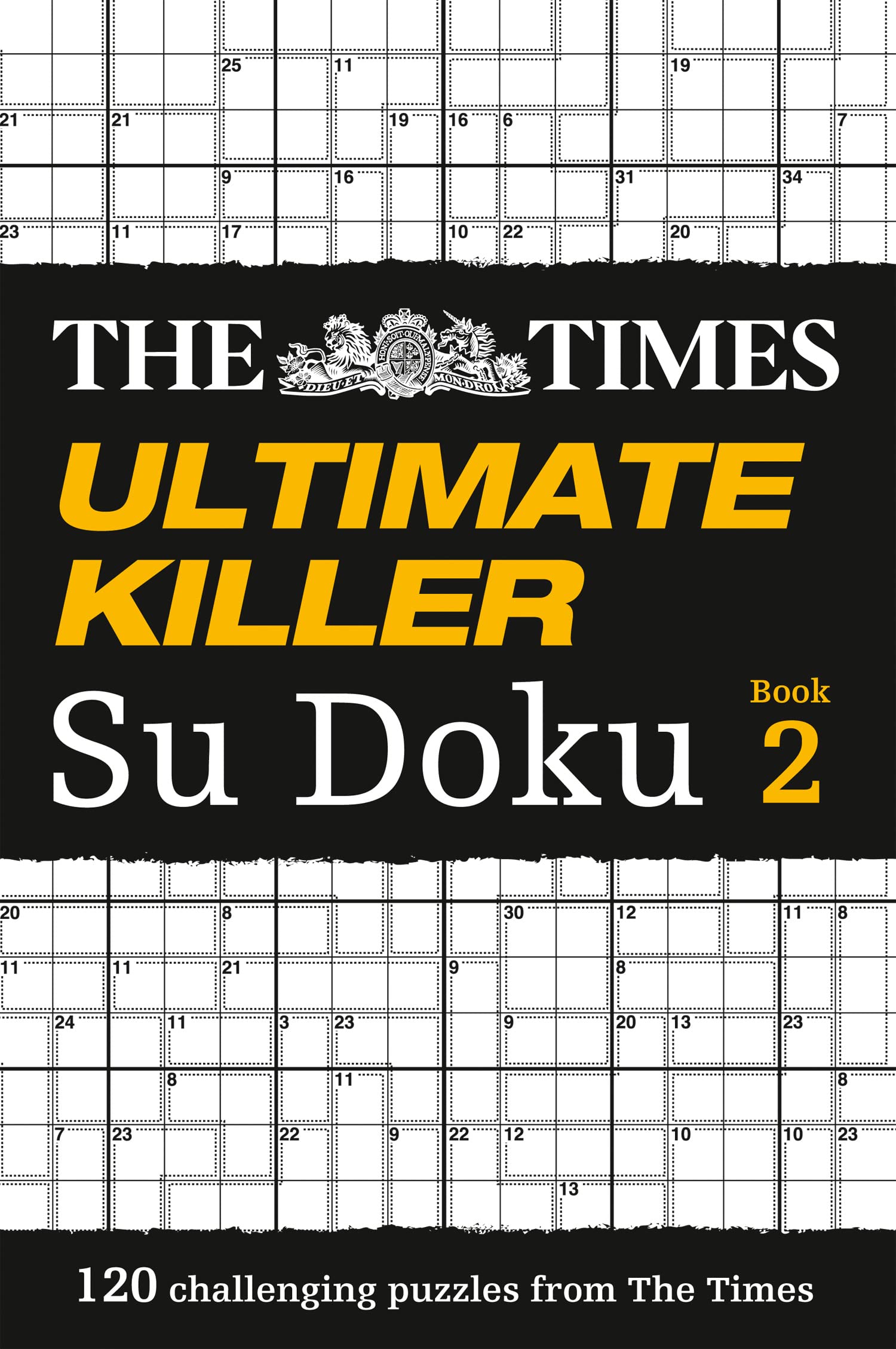 The Times Ultimate Killer Su Doku Book 2: 120 of the Deadliest Su Doku Puzzles (The Times Su Doku)
