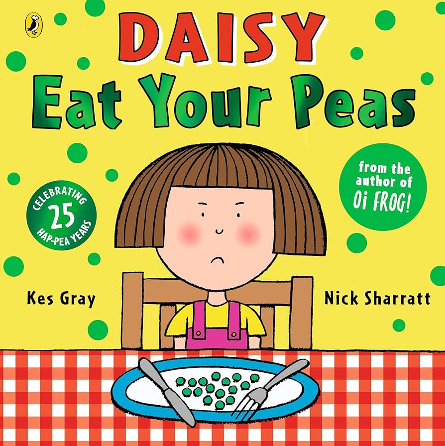 Daisy: Eat Your Peas: A deliciously funny story for cheeky