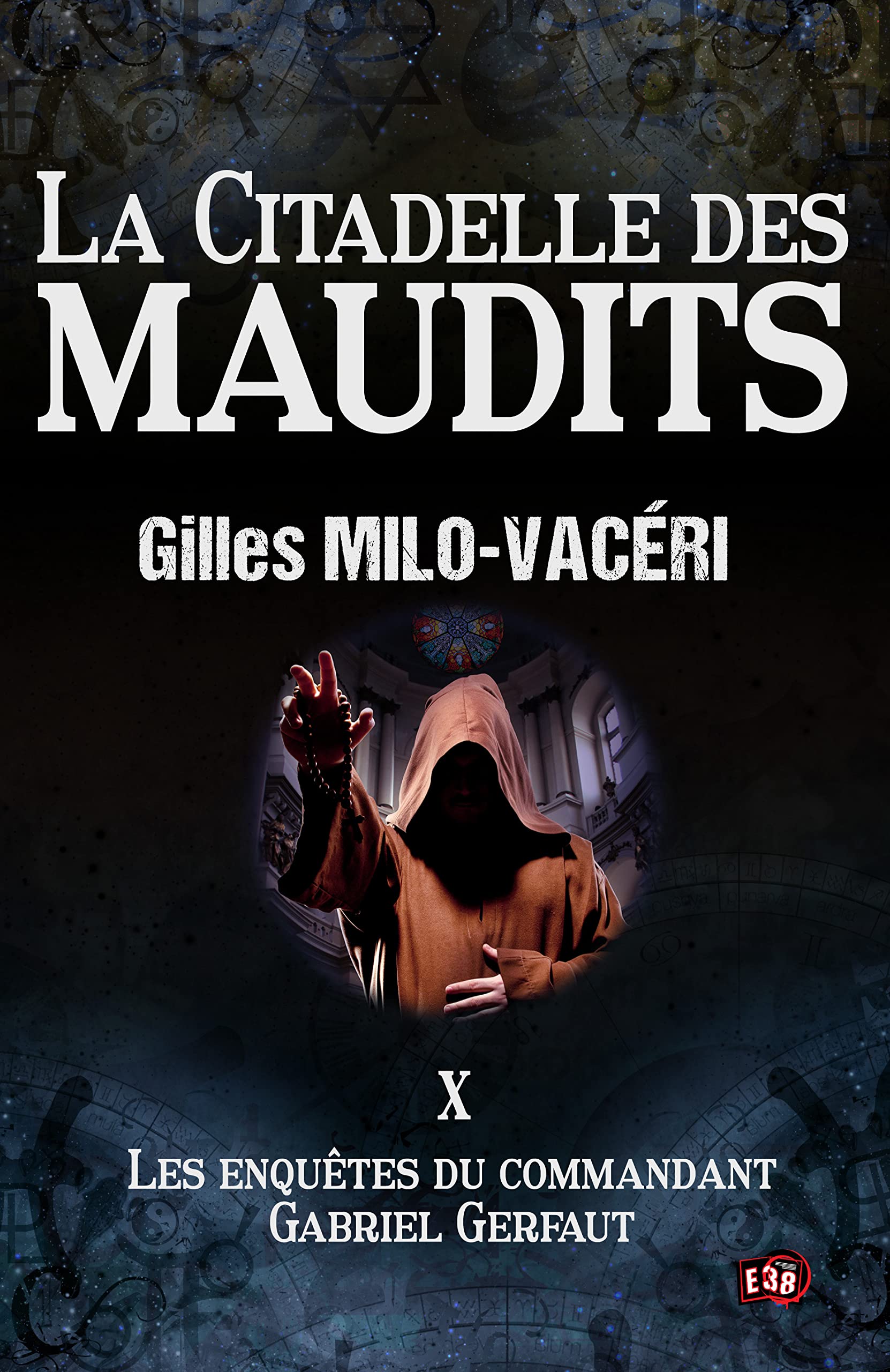 La Citadelle des maudits: Les Enquêtes du commandant Gabriel Gerfaut Tome 10