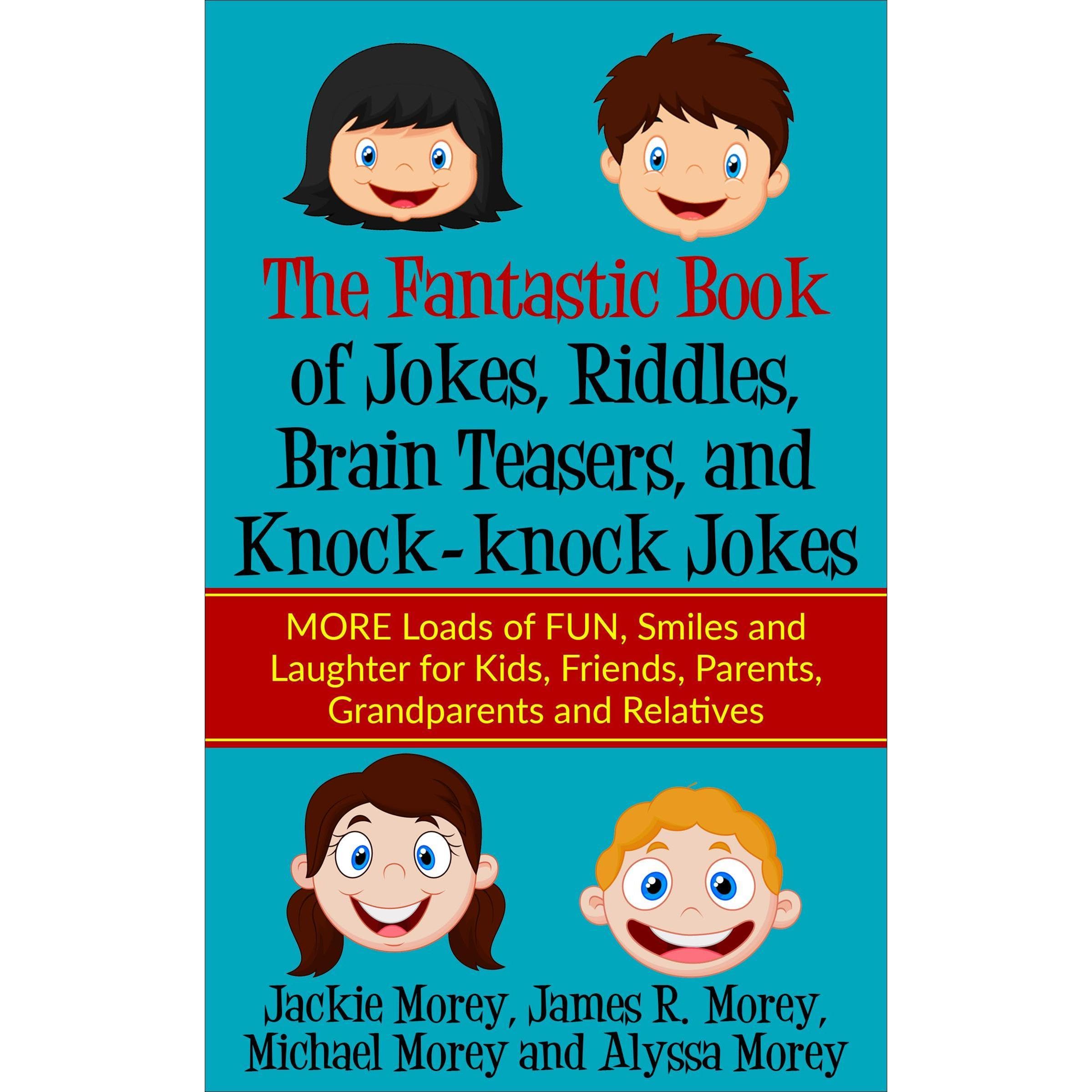 The FANTASTIC Book of Jokes, Riddles, Brain Teasers, and Knock-knock Jokes