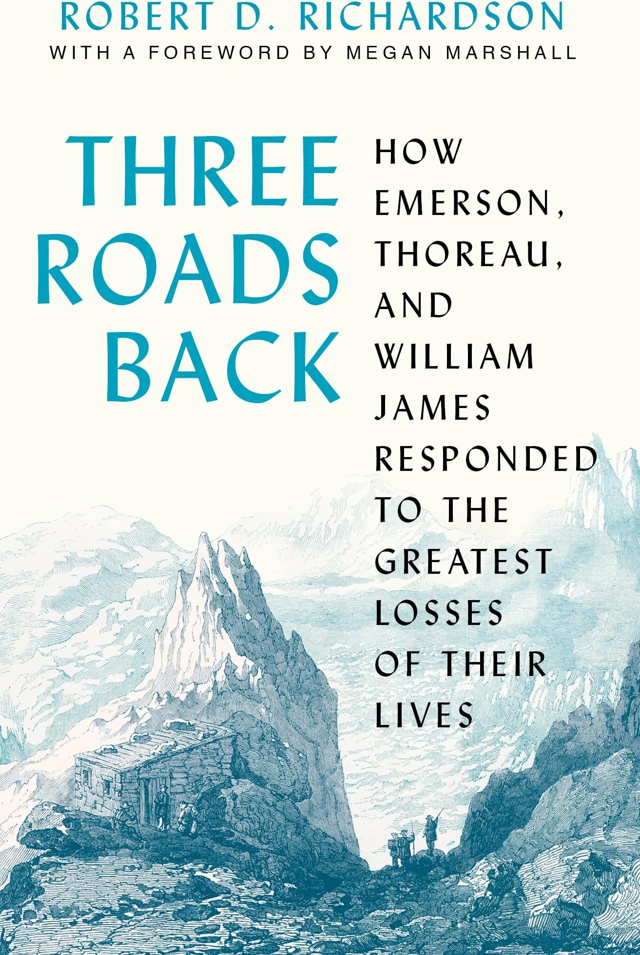 Three Roads Back: How Emerson, Thoreau, and William James Responded to the Greatest Losses of Their Lives Hardcover โ January 24, 2023