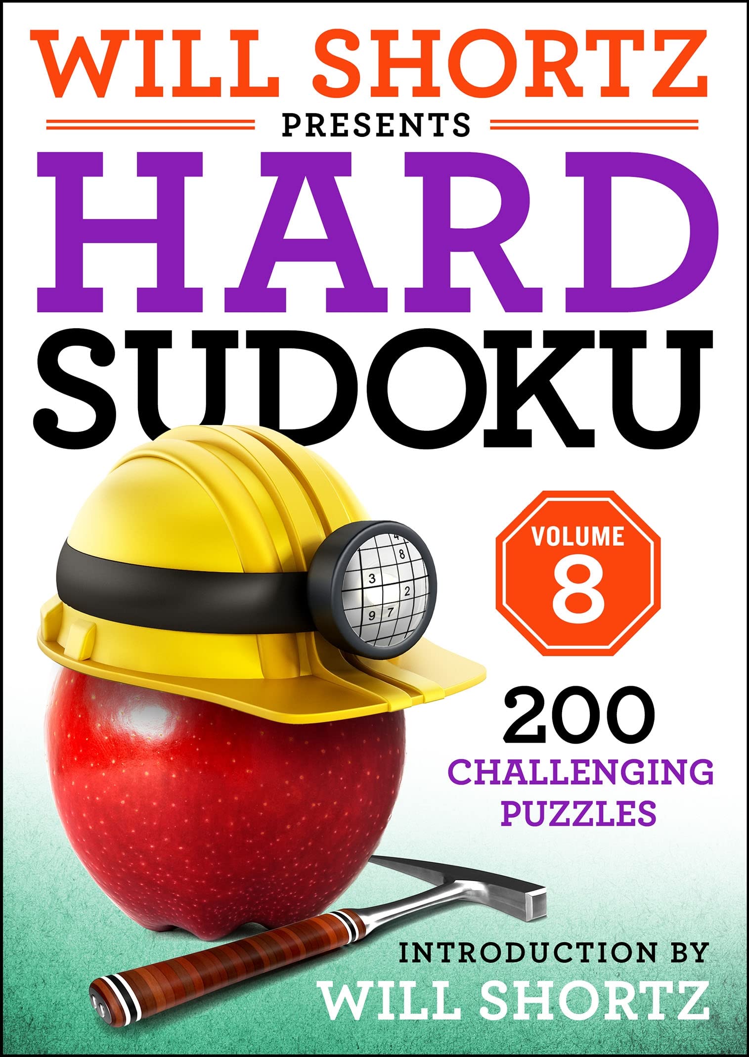 Will Shortz Presents Hard Sudoku Volume 8: 200 Challenging Puzzles (Will Shortz Presents, 8)