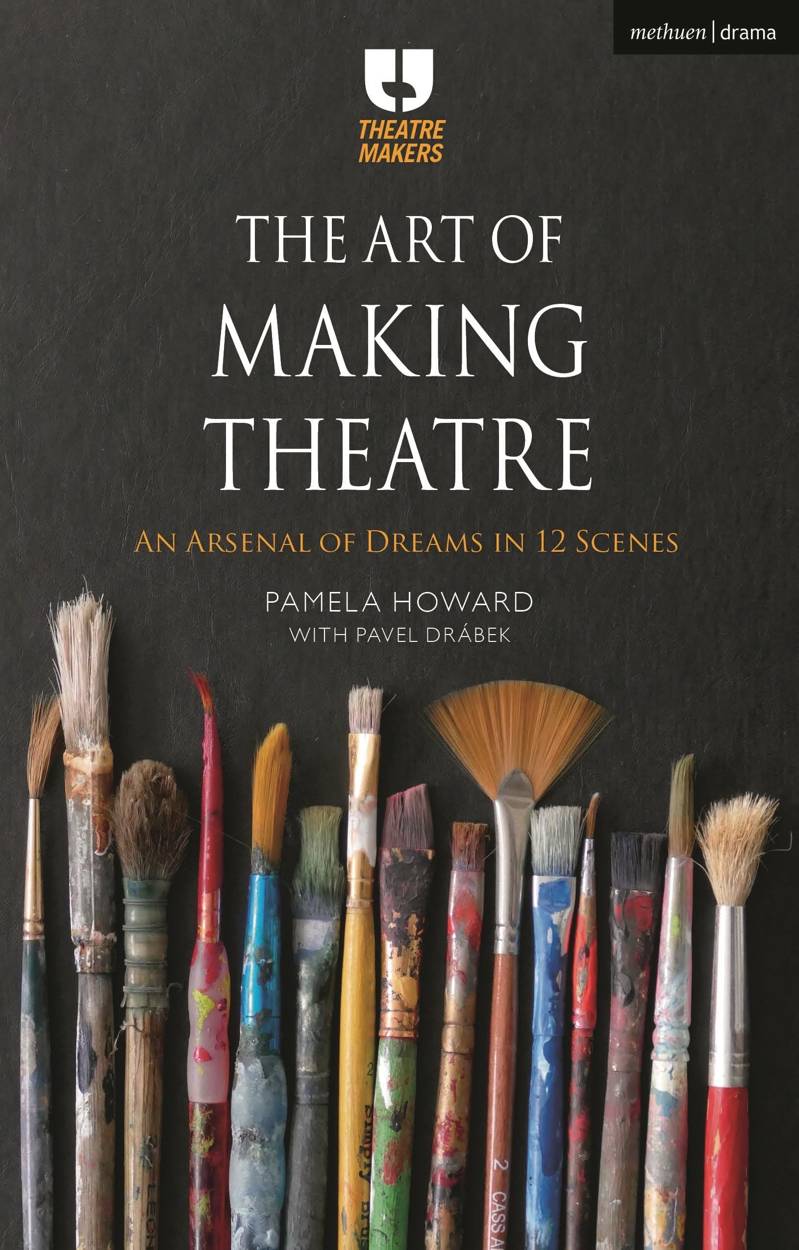 The Art of Making Theatre by Pamela Howard PAPERBACK 9781350277984