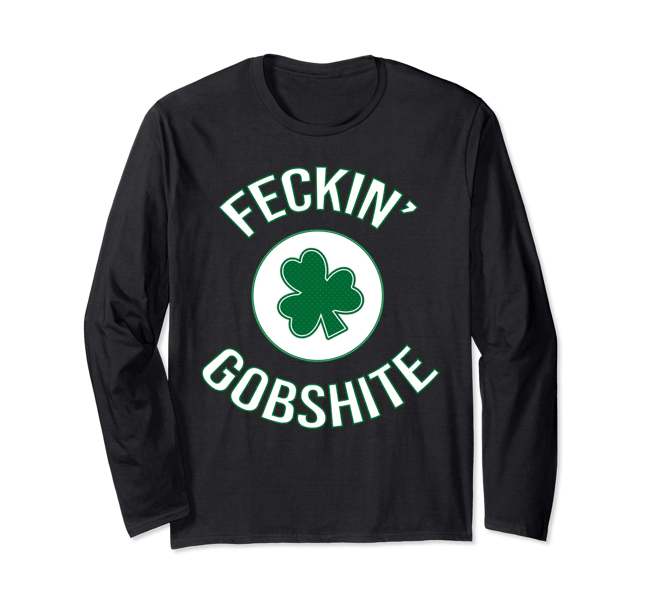 Funny Irish Ireland Design Feckin Gobshite Slang Gift Long Sleeve