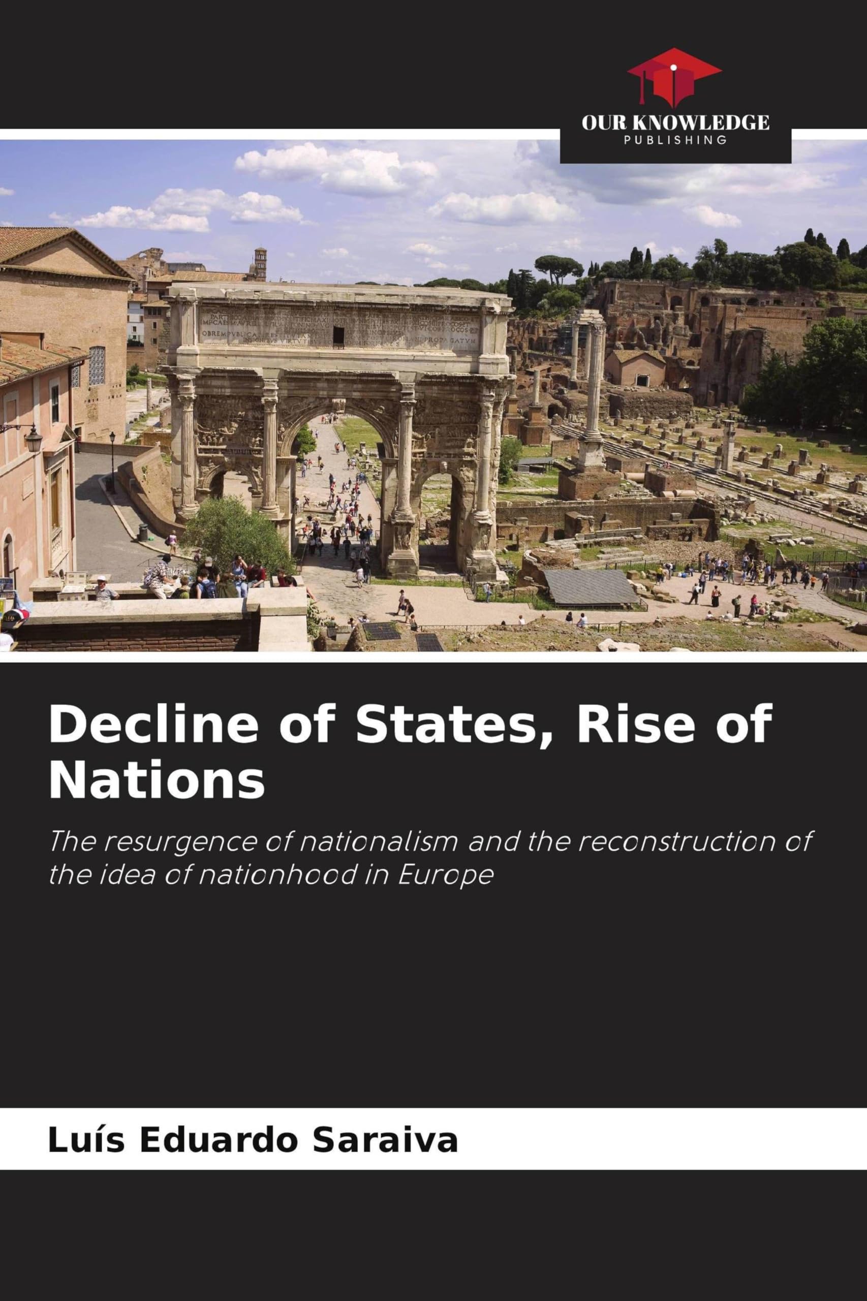 Decline of States, Rise of Nations: The resurgence of nationalism and the reconstruction of the idea of nationhood in Europe