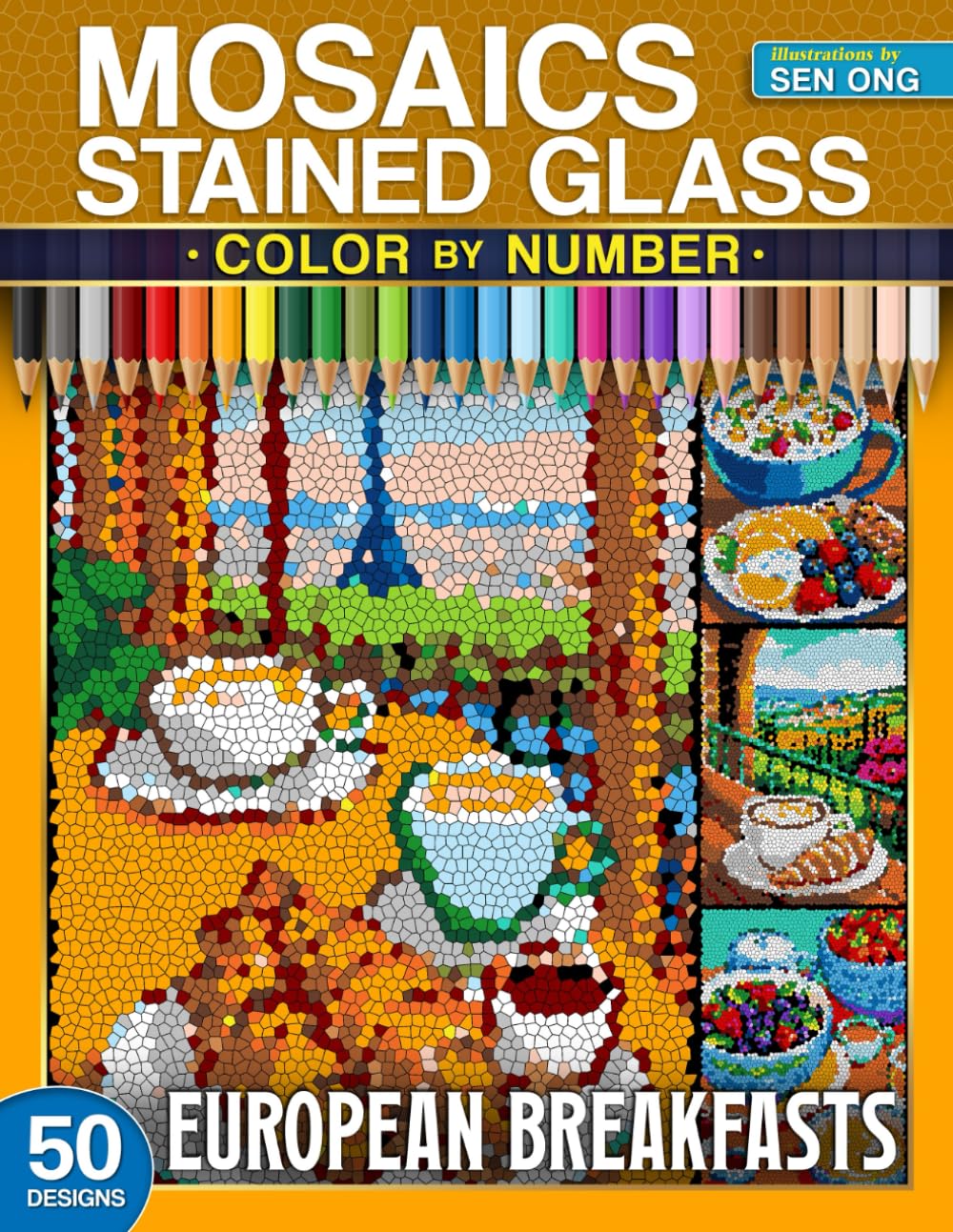 European Breakfasts Stained Glass Mosaics Color by Number: 50 Art Delights to Start Your Day (Stained Glass Mosaics Color by Number Collection)
