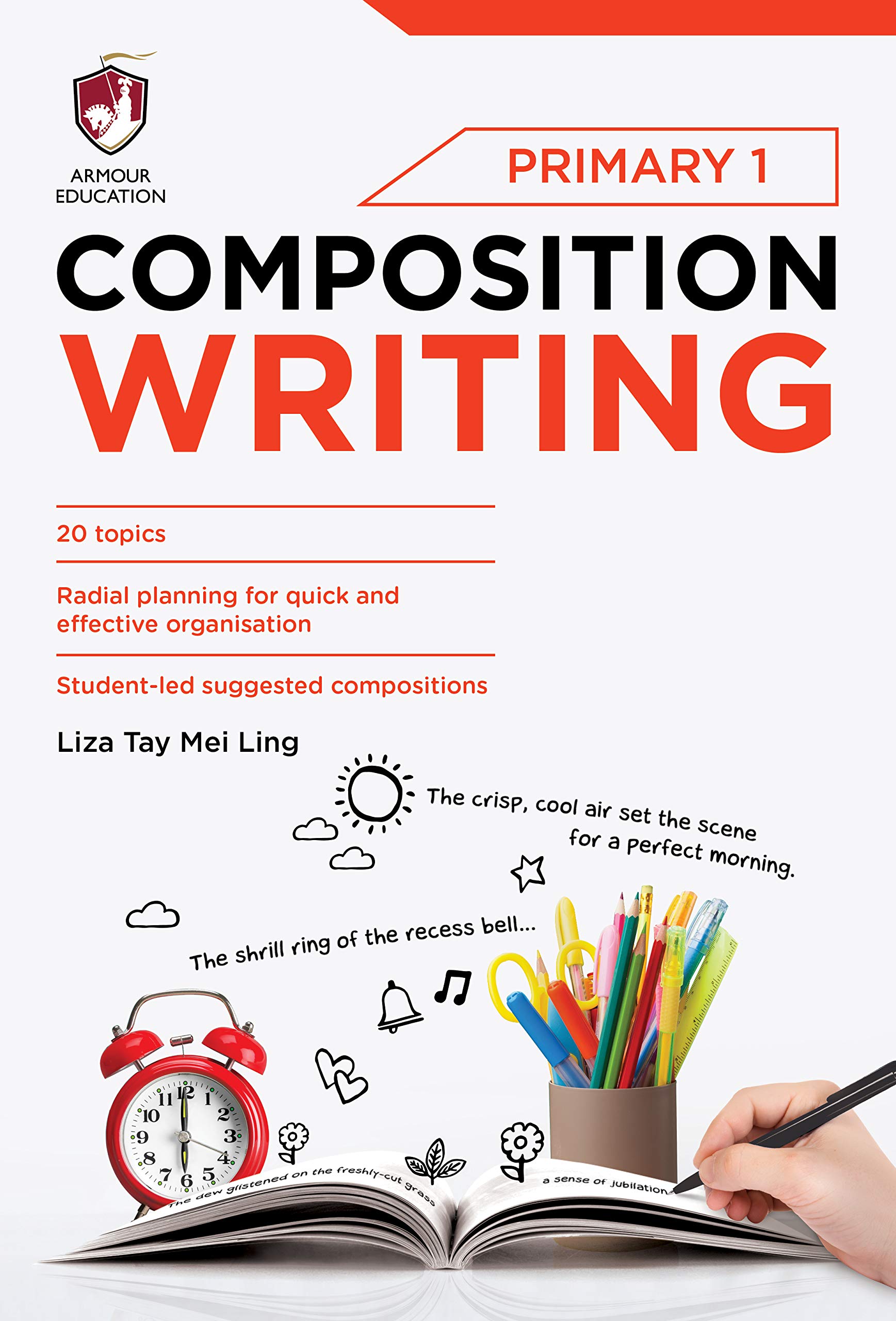 Composition Writing for Primary 1 : Liza Tay Mei Ling, Liza Tay
