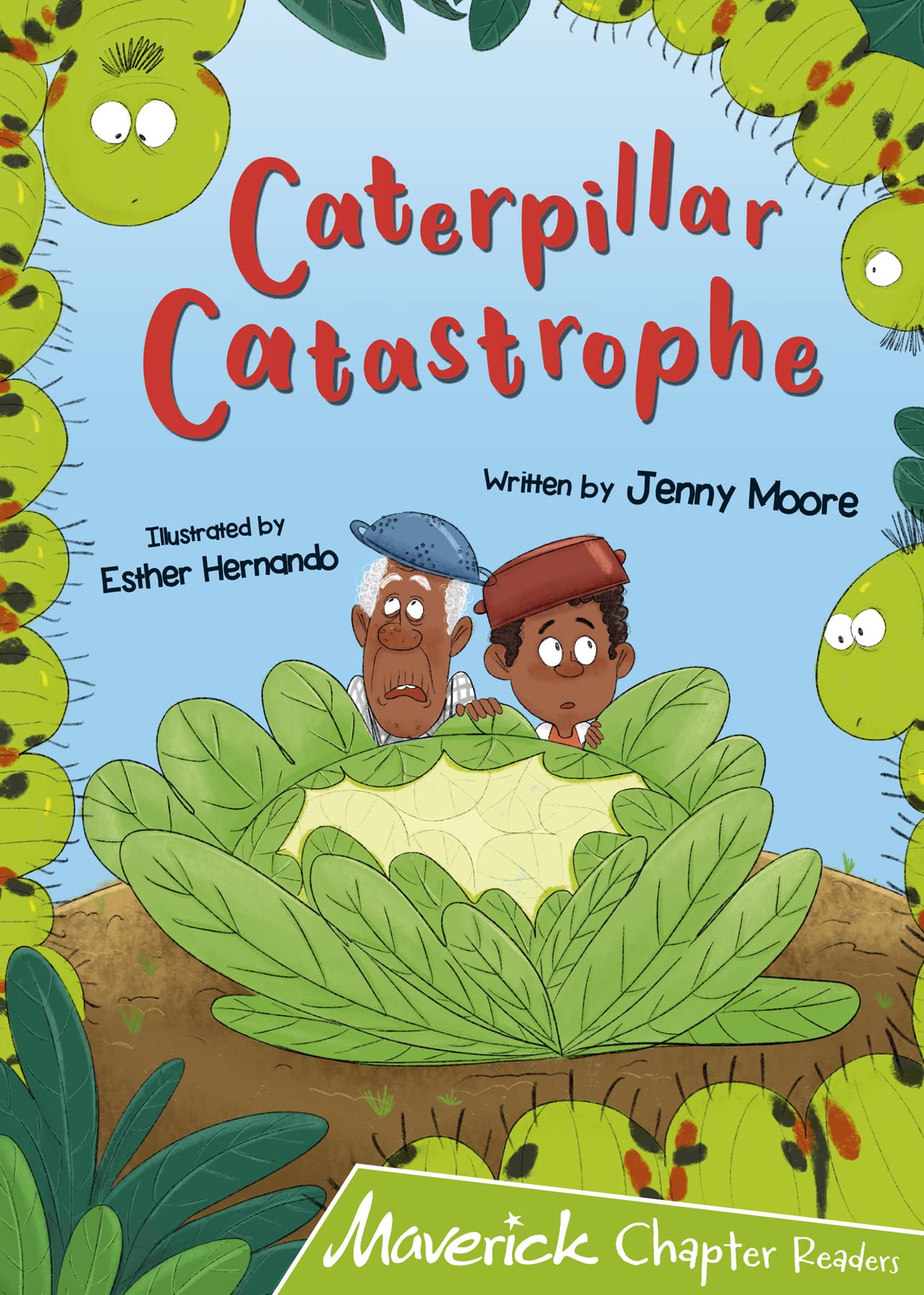 Caterpillar Catastrophe: (Lime Chapter Reader) (Maverick Chapter Readers)