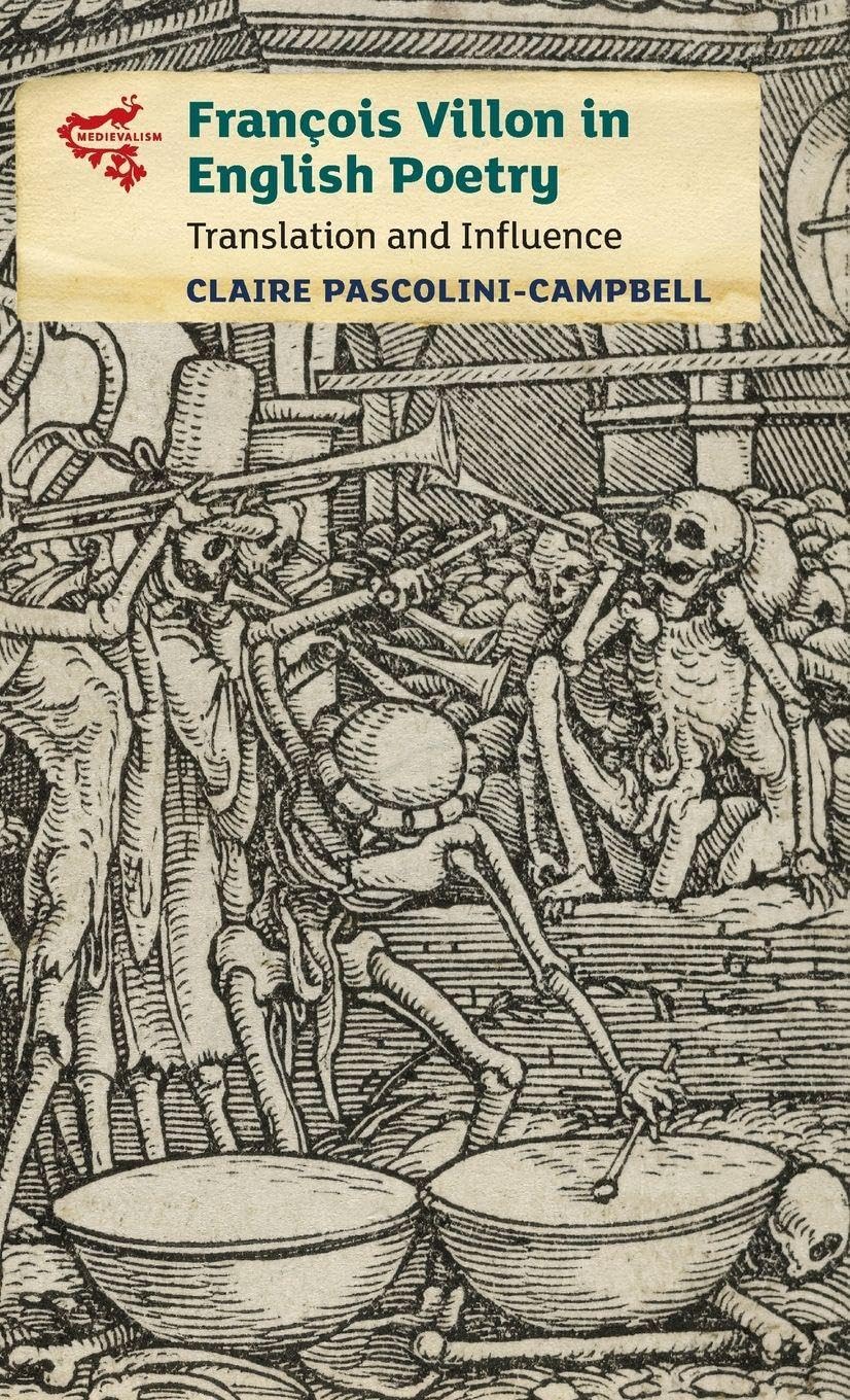 François Villon in English Poetry: Translation and Influence: 15 (Medievalism)