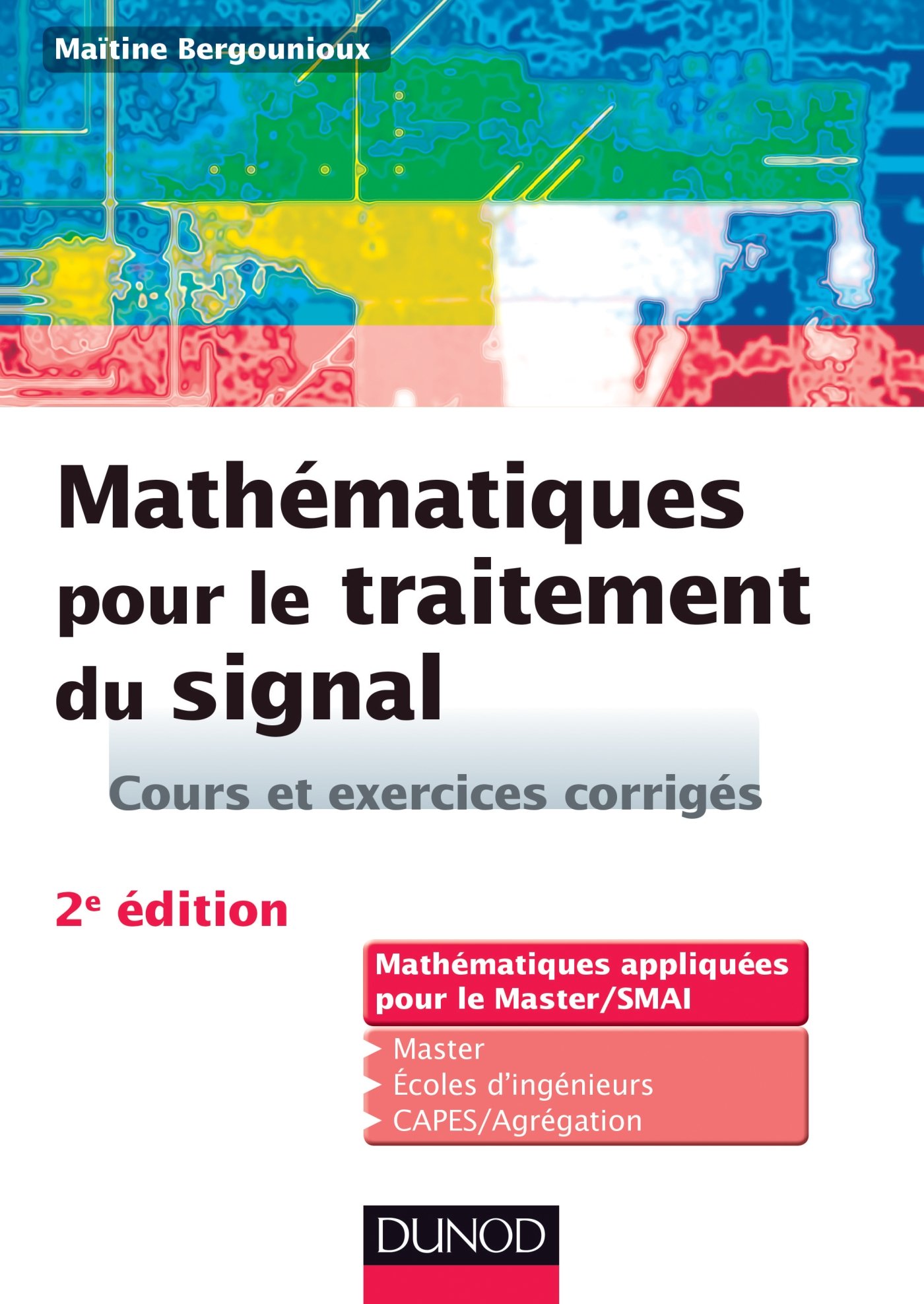 Mathématiques pour le traitement du signal - 2e éd. Cours et exercices corrigés: Cours et exercices corrigés