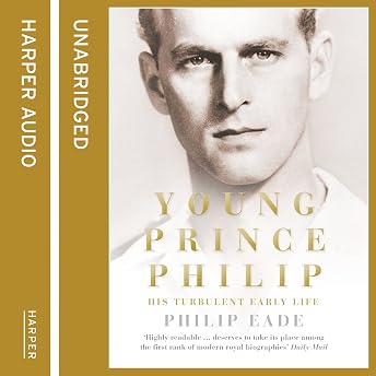 Young Prince Philip: His Turbulent Early Life Audiobook by Philip Eade episode artwork