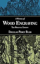 A History of Wood Engraving: The Original Edition