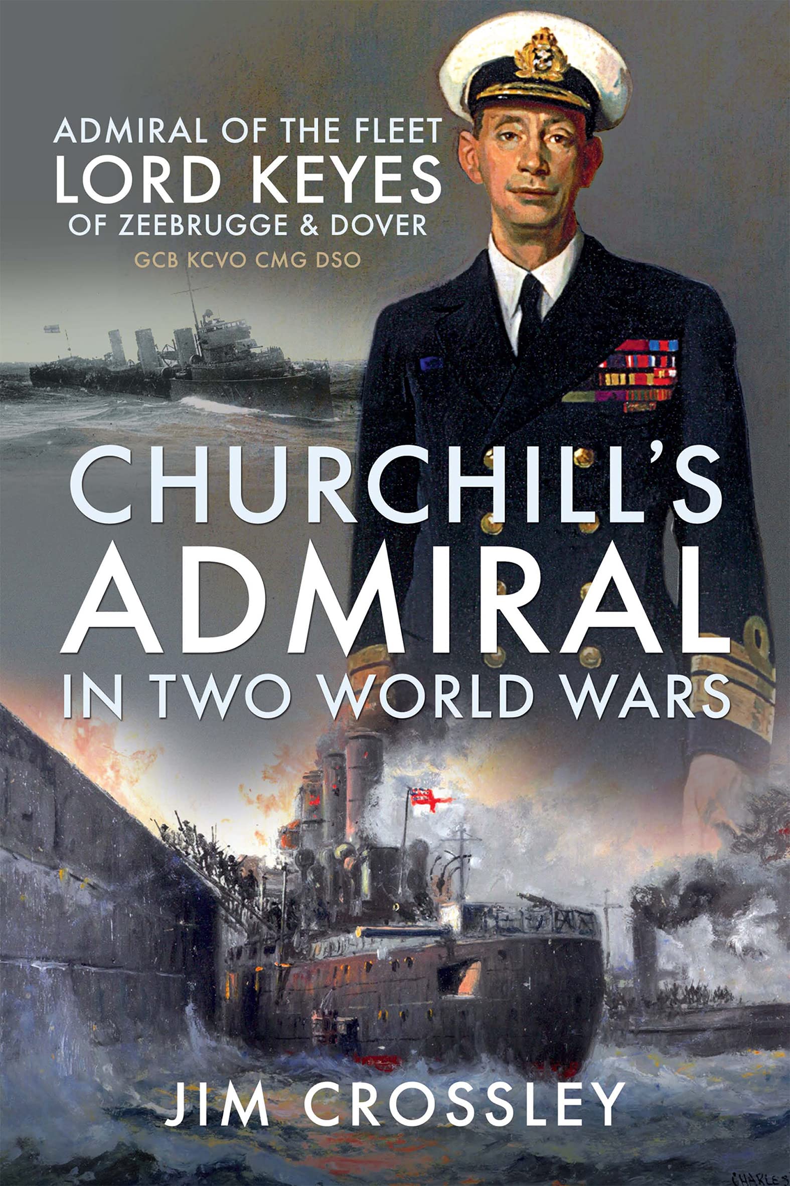 Buy Churchill's Admiral in Two World Wars: Admiral of the Fleet Lord Keyes of Zeebrugge & Dover GCB KCVO CMG DSO — BookShops.in