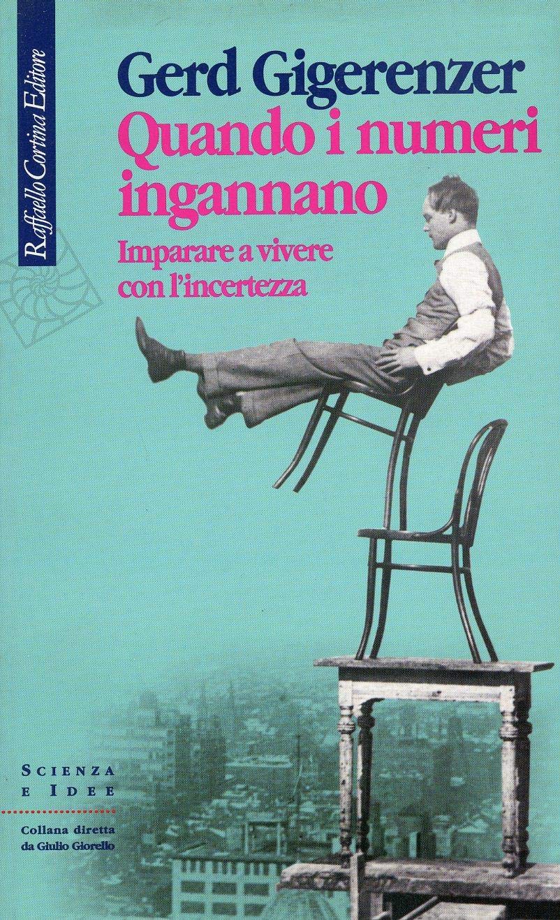 Quando I Numeri Ingannano. Imparare A Vivere Con L'incertezza - 4