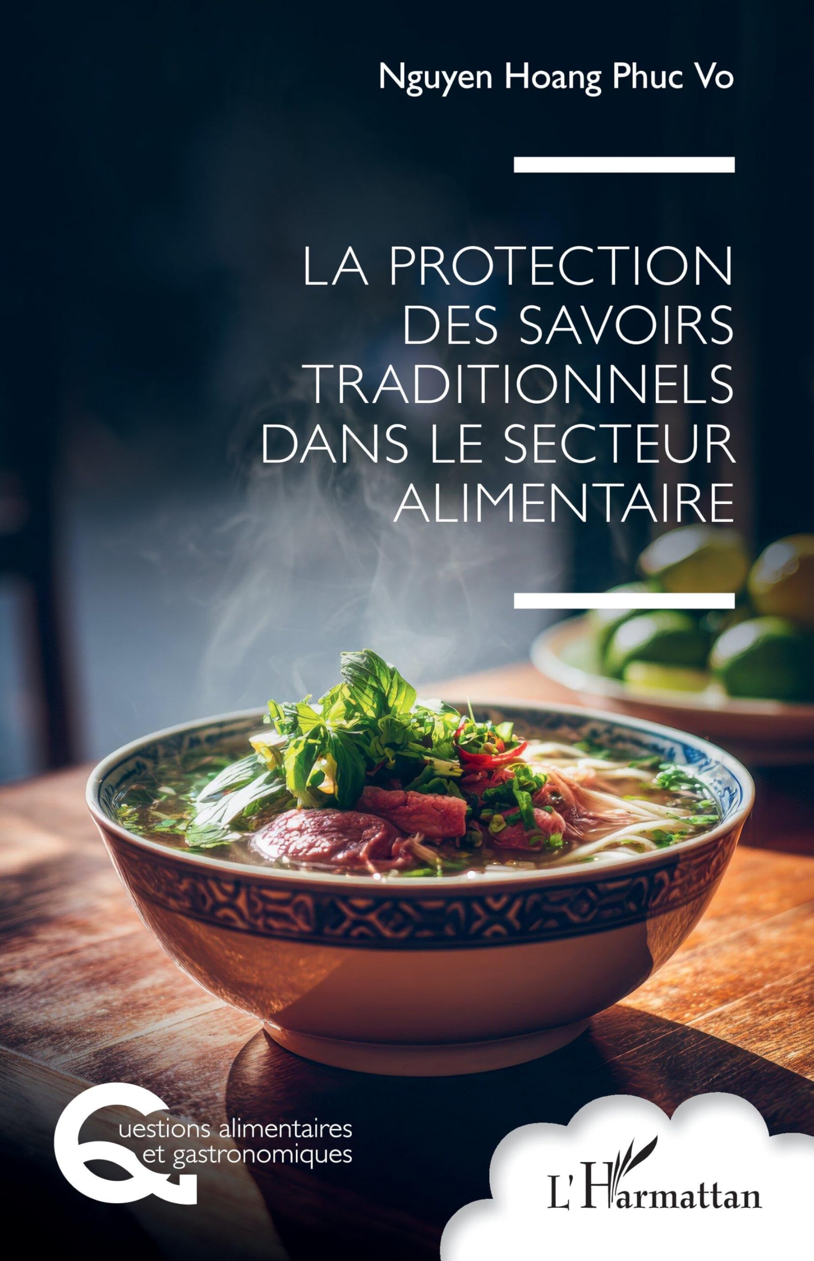 La protection des savoirs traditionnels dans le secteur alimentaire (Questions Alimentaires Et Gastronomiques)