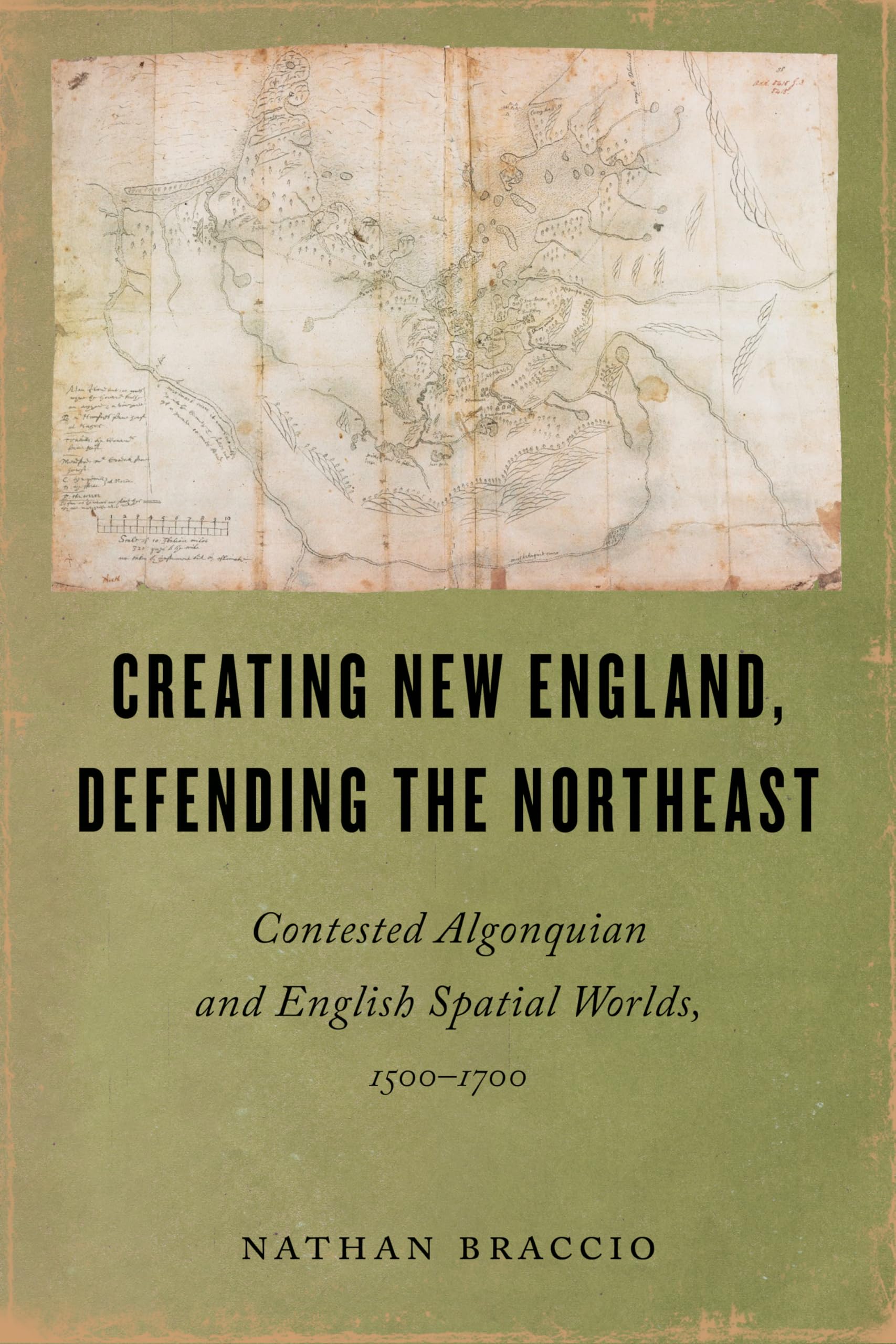 Creating New England, Defending the Northeast by Nathan Braccio - 9781625349132