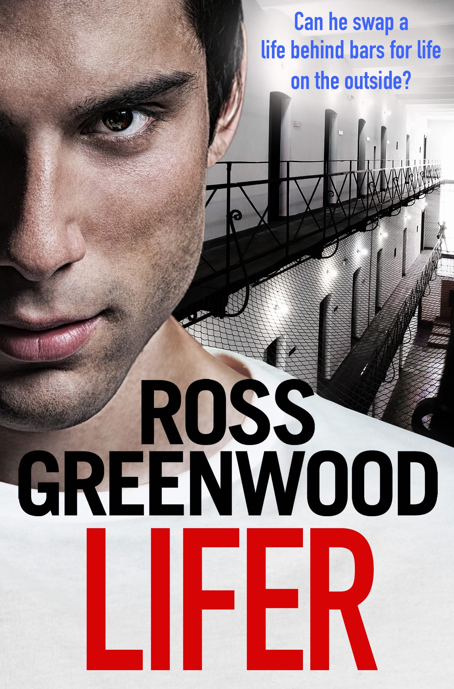 Lifer: An action-packed, shocking crime thriller from Ross Greenwood (The Prison Thriller Collection)