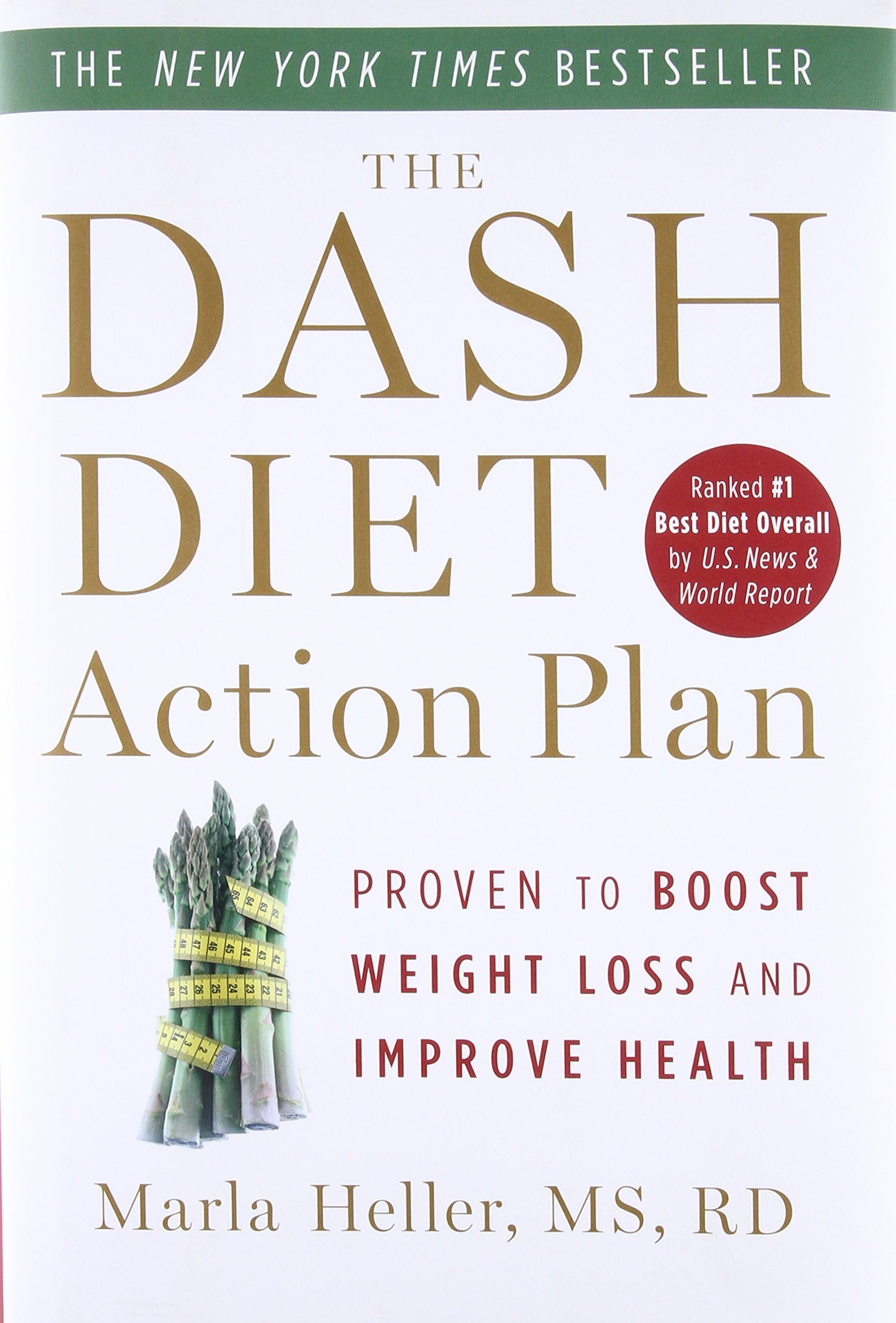 The DASH Diet Action Plan: Proven to Boost Weight Loss and Improve Health (A DASH Diet Book)
